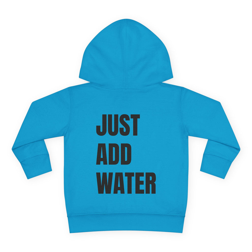 Toddler (2T-5T)- "If found"(Front) - "Just Add Water" (Back) - Pullover Hoodie