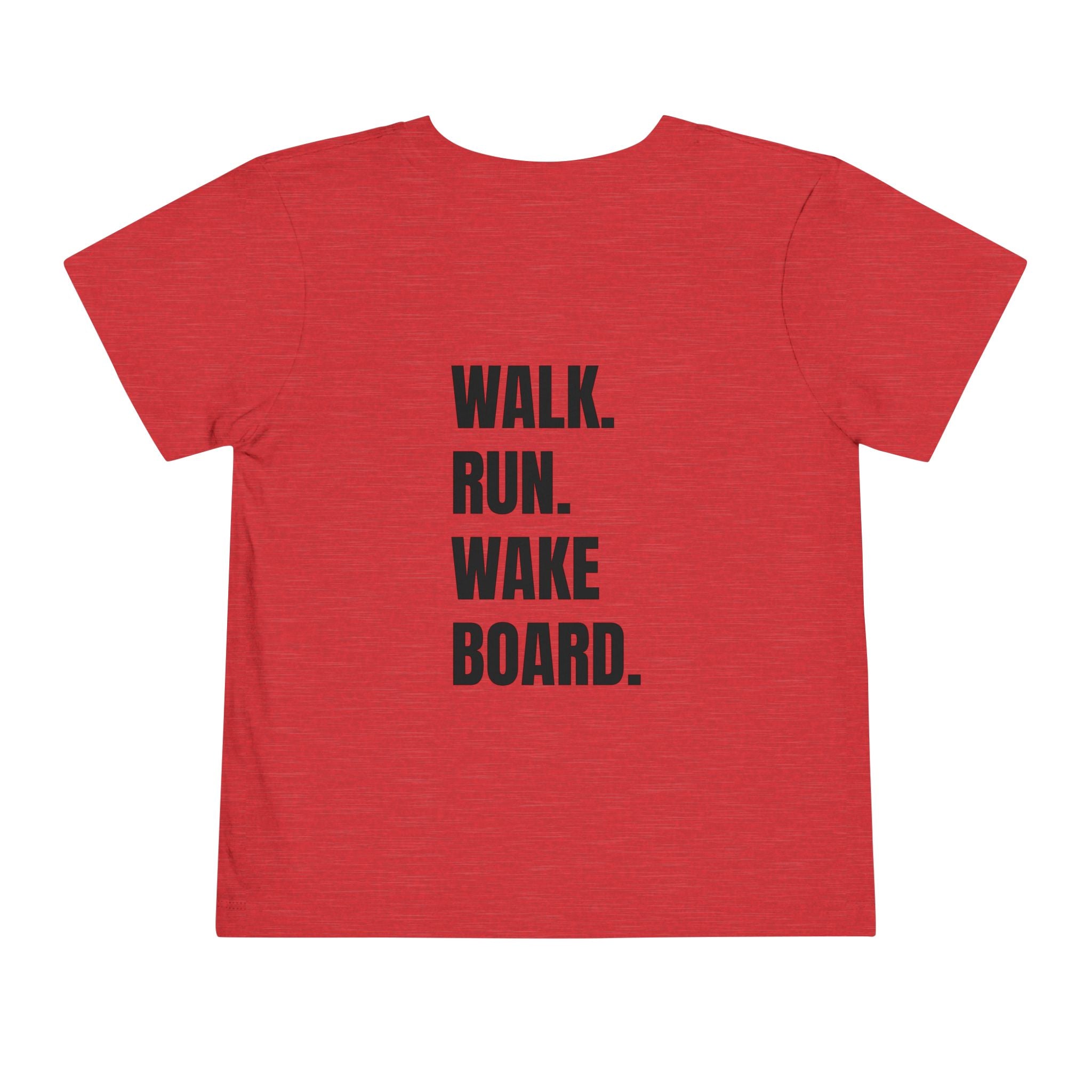 Toddler (2T-5T)- "Stay Wild" (Front) "Walk. Run. Wakeboard." (Back) -Short Sleeve Tee
