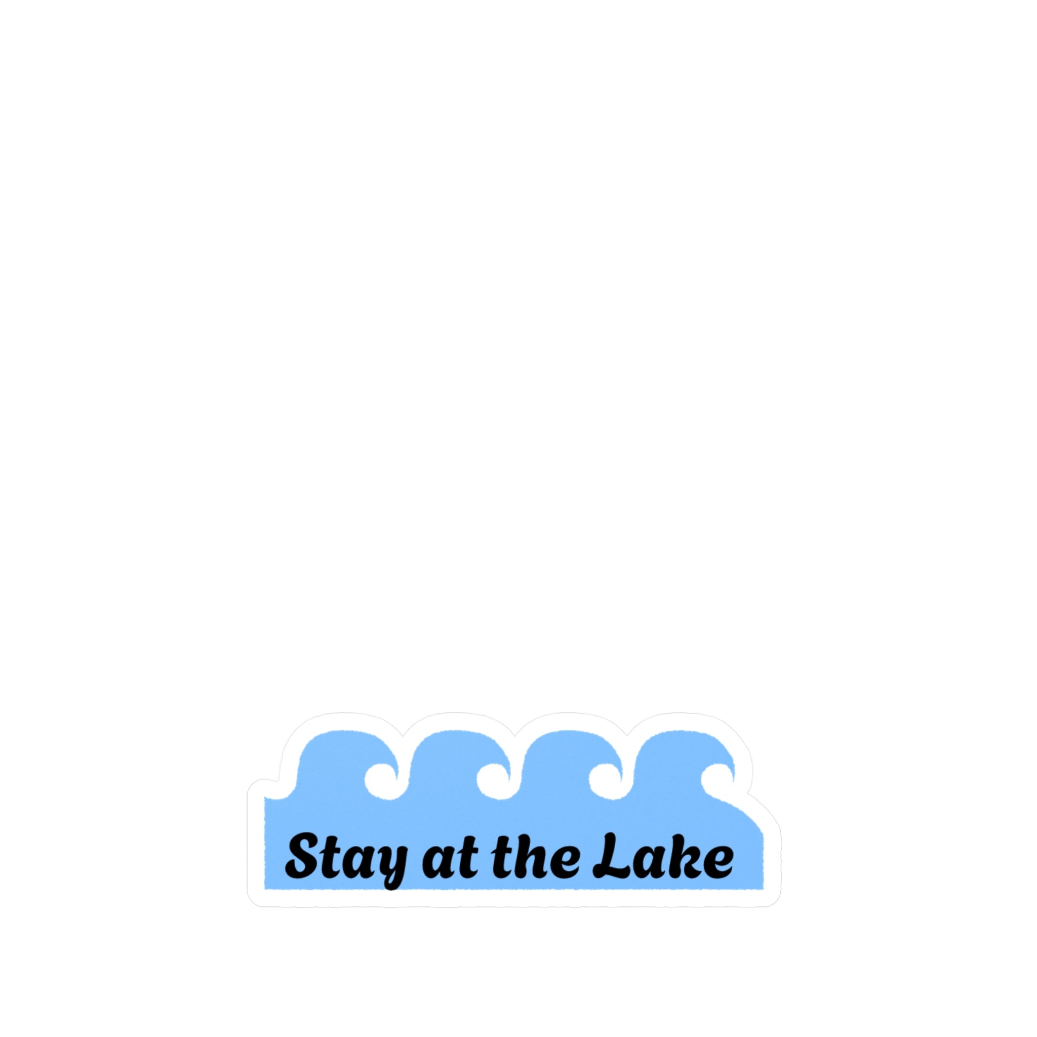 Stay at the Lake Vinyl Decal