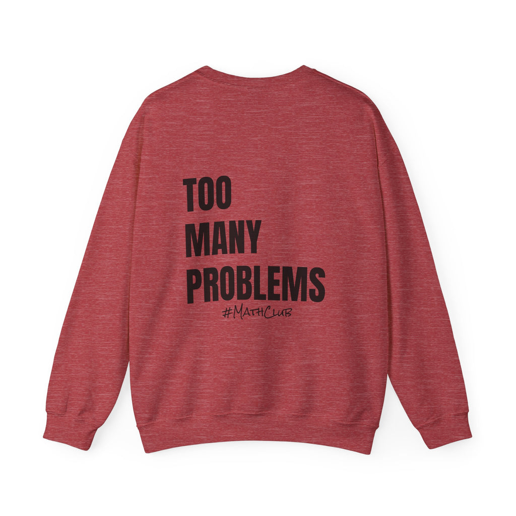 Adult- Math Teacher Crew Neck "Equation Expert" (Front)- "too Many Problems #MathClub" (Back) -Crewneck Sweatshirt, Cozy Fall Apparel, Unisex Gift, Casual Style, September Vibes, Seasonal Fashion