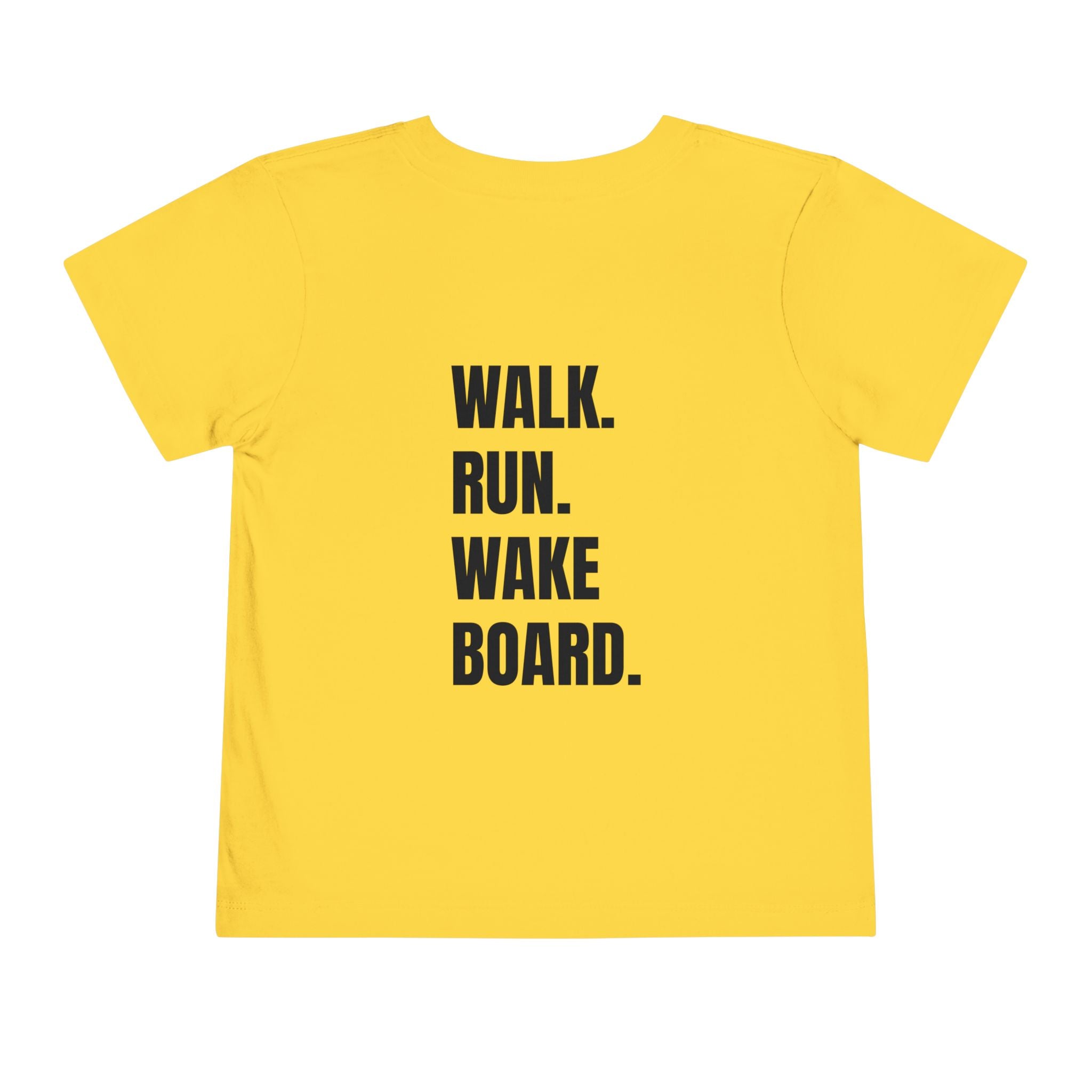 Toddler (2T-5T)- "Stay Wild" (Front) "Walk. Run. Wakeboard." (Back) -Short Sleeve Tee