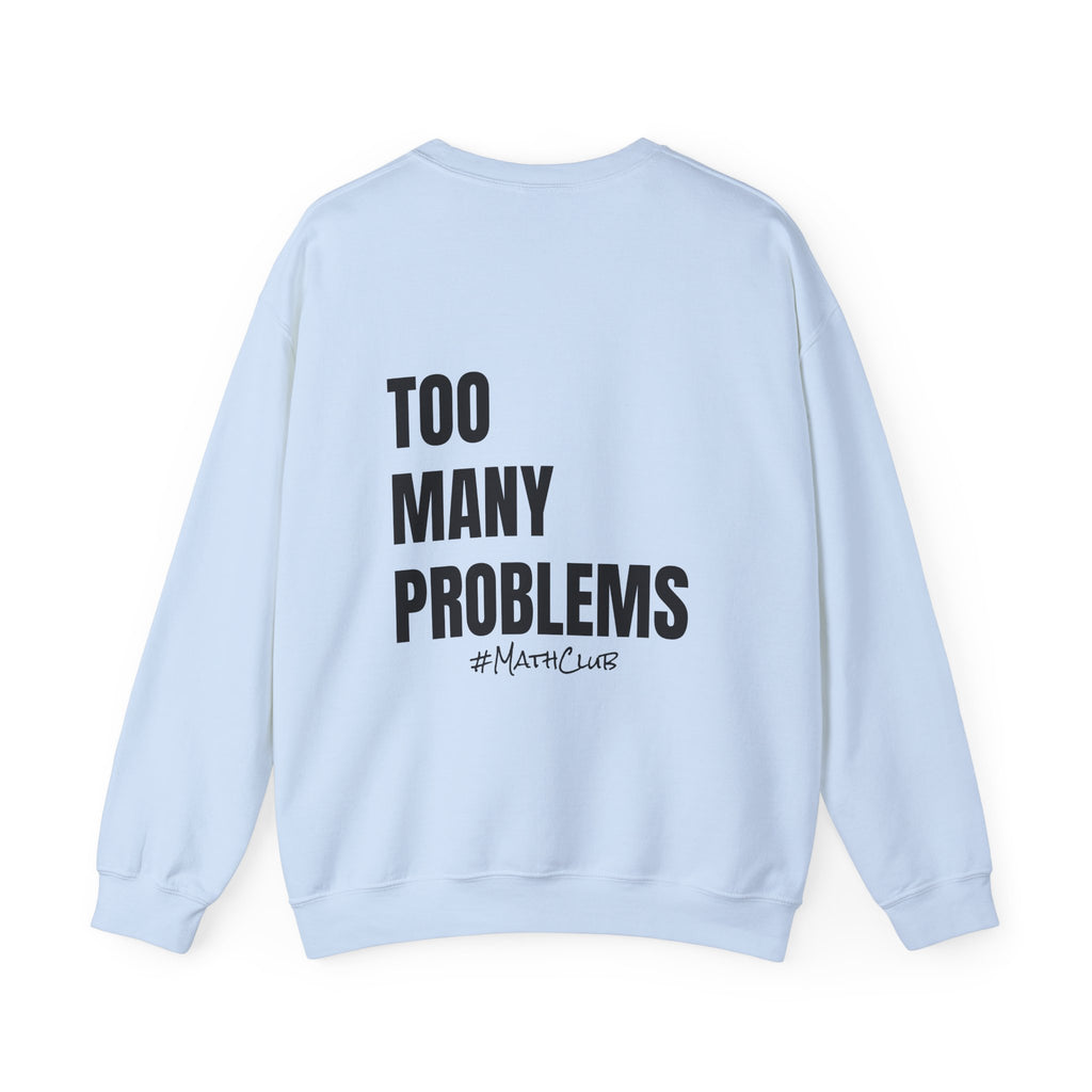 Adult- Math Teacher Crew Neck "Equation Expert" (Front)- "too Many Problems #MathClub" (Back) -Crewneck Sweatshirt, Cozy Fall Apparel, Unisex Gift, Casual Style, September Vibes, Seasonal Fashion
