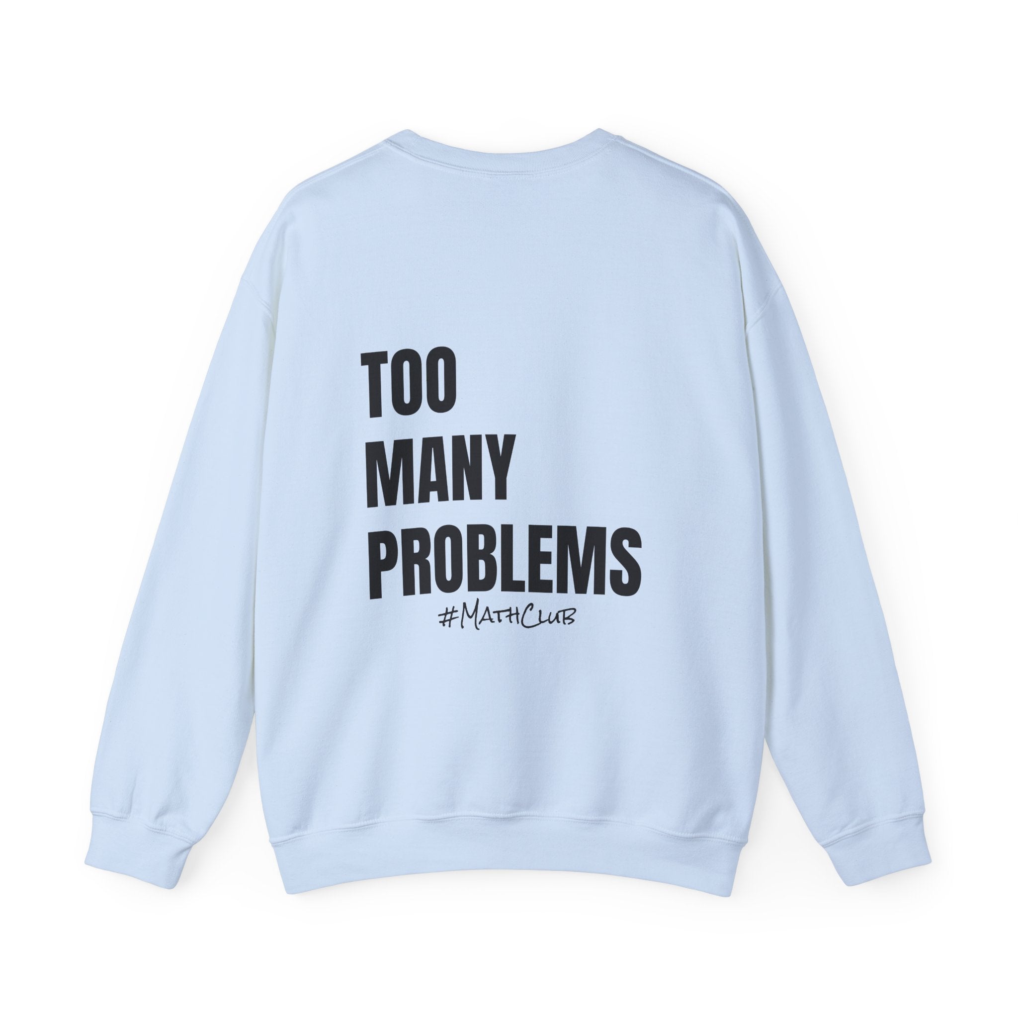 Adult- Math Teacher Crew Neck "Equation Expert" (Front)- "too Many Problems #MathClub" (Back) -Crewneck Sweatshirt, Cozy Fall Apparel, Unisex Gift, Casual Style, September Vibes, Seasonal Fashion