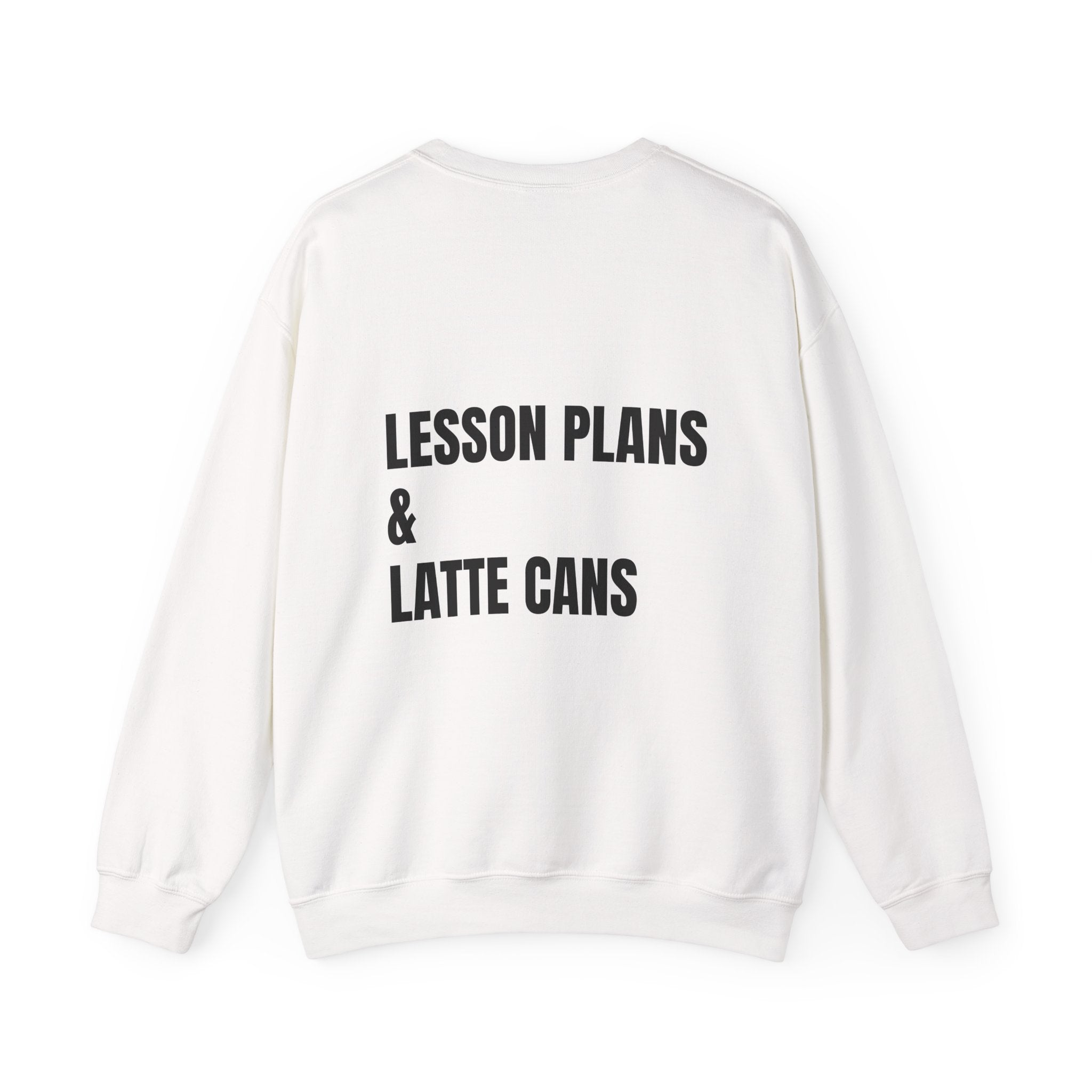 Adult- Teacher Crew Neck "Fueled By Caffeine"- "Lesson Plans & Latte Cans" -Crewneck Sweatshirt, Cozy Fall Apparel, Unisex Gift, Casual Style, September Vibes, Seasonal Fashion