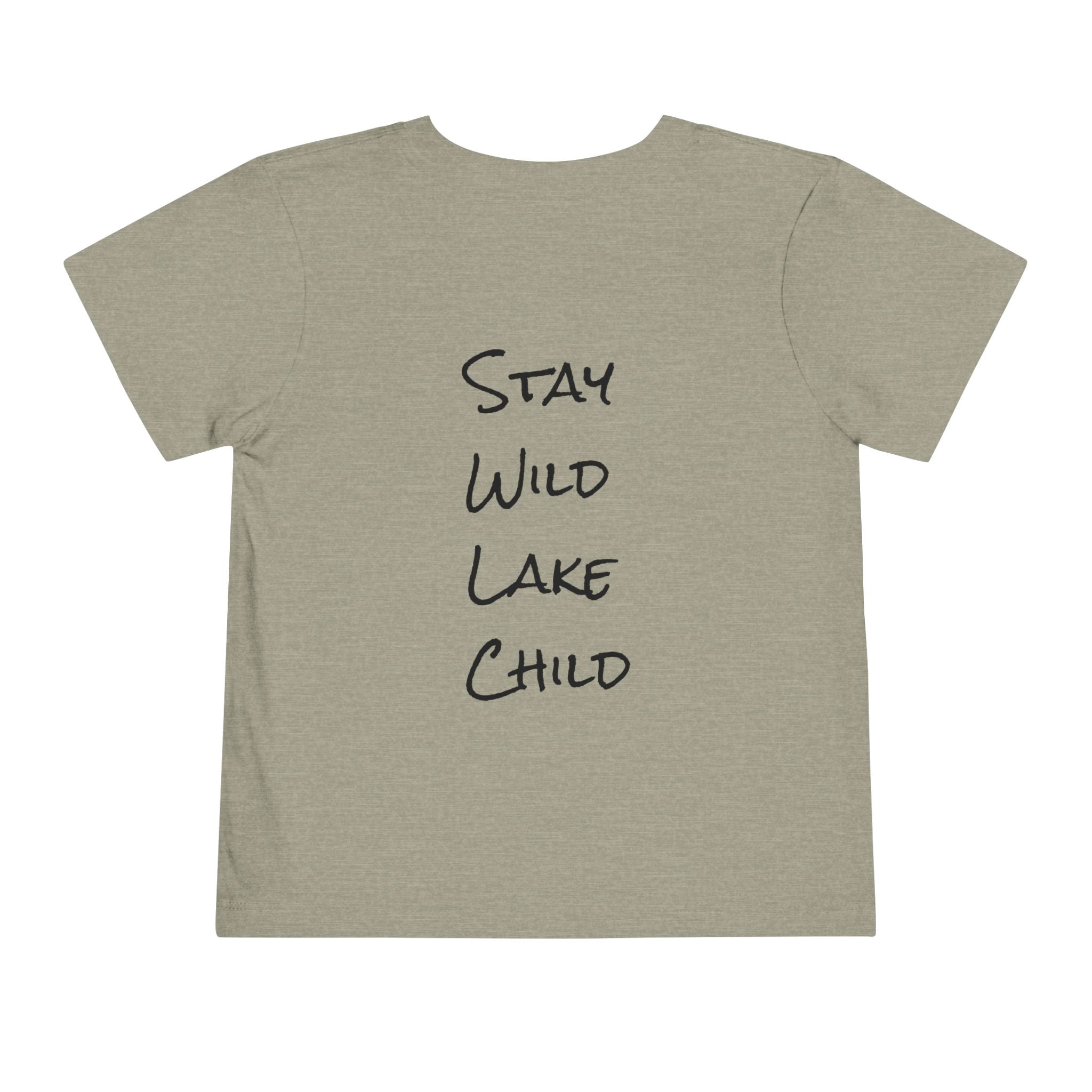 Toddler (2T-5T) - "Stay Wild" (Front) - "Stay Wild Lake Child" (Back) -Black Writing Short Sleeve Tee
