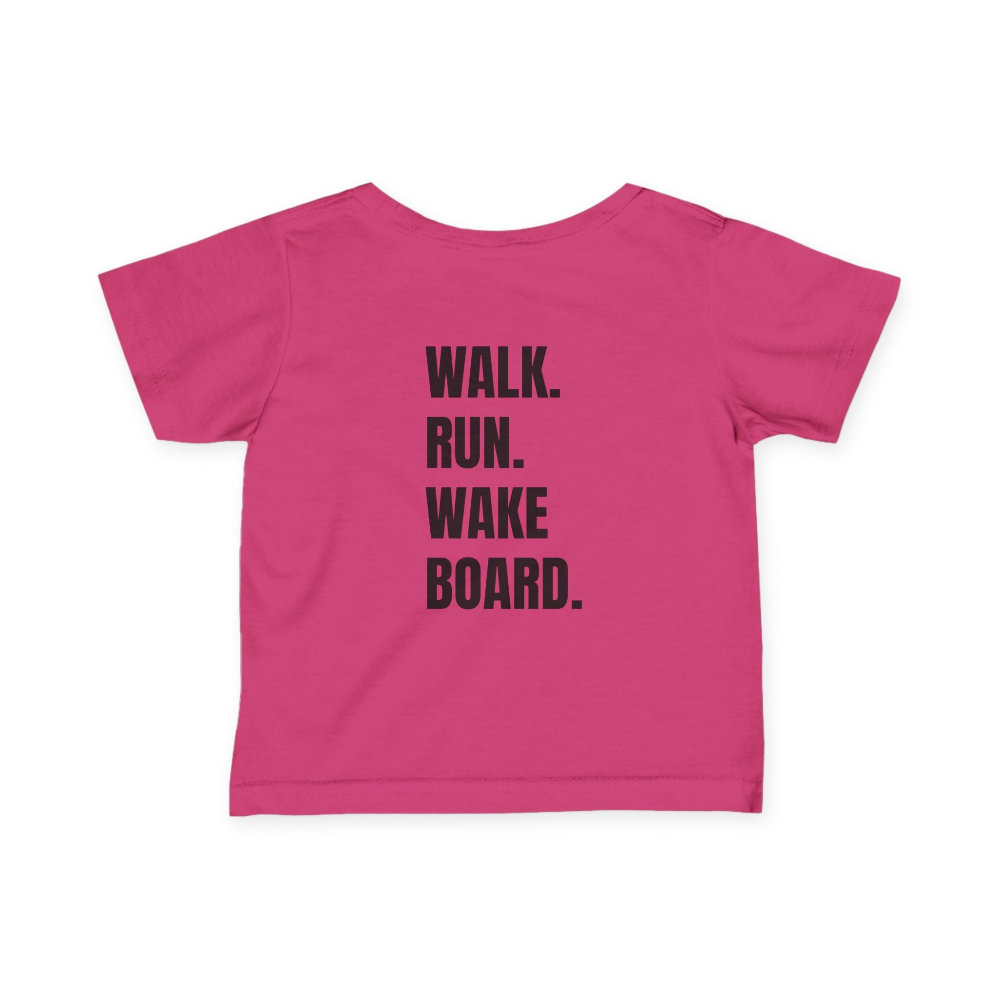 Infant (6M-24M)- "Stay Wild" (Front) "Walk. Run. Wakeboard." (Back)- In Black Writing