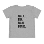 Toddler (2T-5T)- "Stay Wild" (Front) "Walk. Run. Wakeboard." (Back) -Short Sleeve Tee