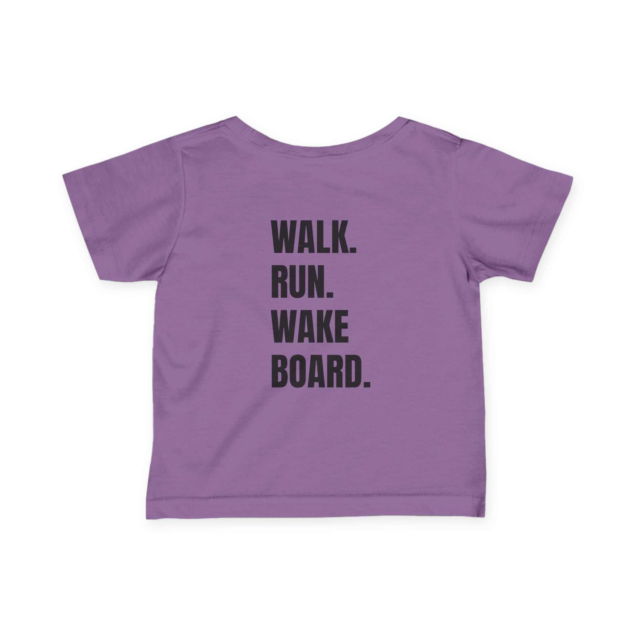 Infant (6M-24M)- "Stay Wild" (Front) "Walk. Run. Wakeboard." (Back)- In Black Writing