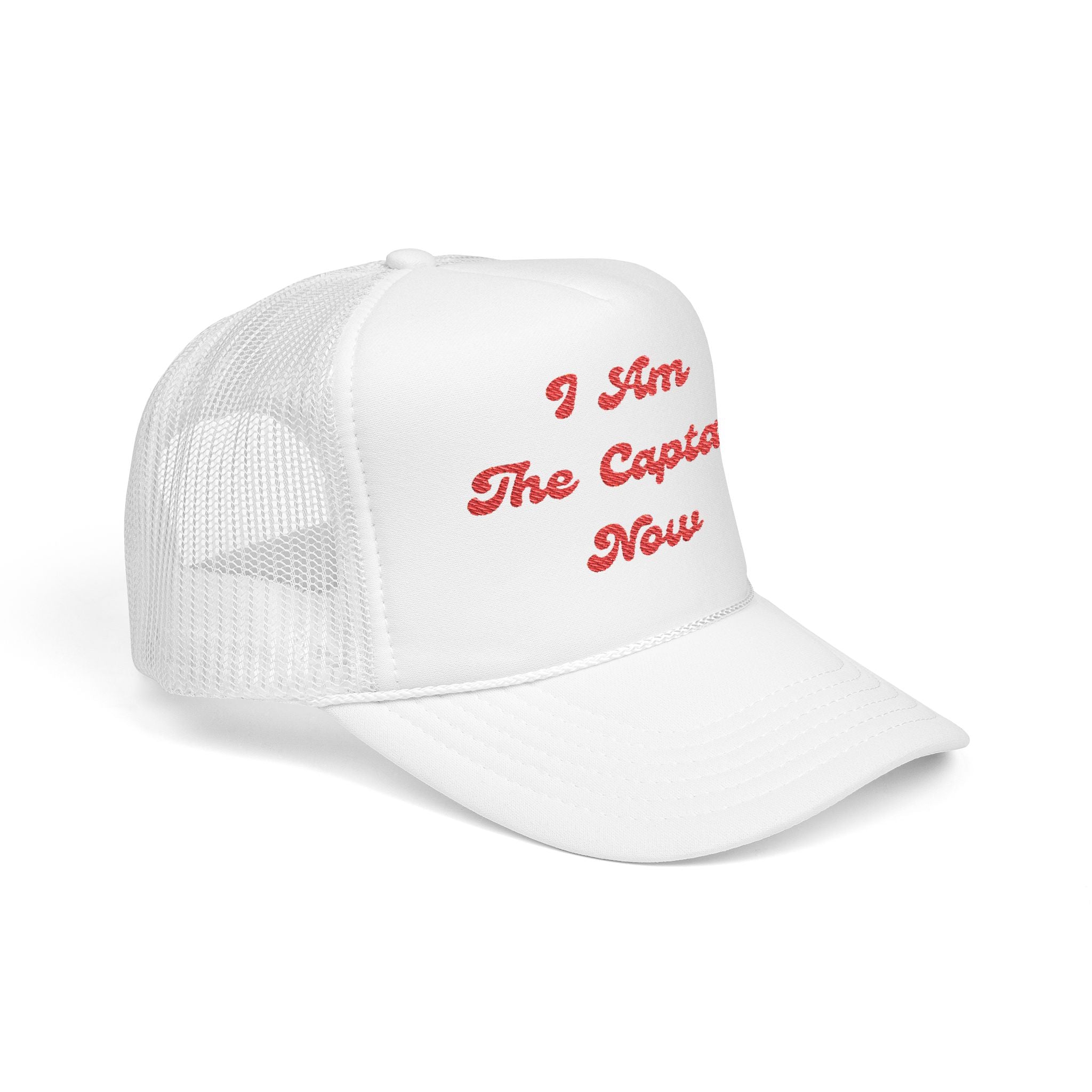 I Am The Captain Now- Foam Trucker Hat - Stylish Embroidered Cap for Everyday Adventures-Boaters