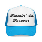 Floatin' On Forever- Foam Trucker Hat -Embroidered-Perfect for Bachelorettes and Wedding Parties