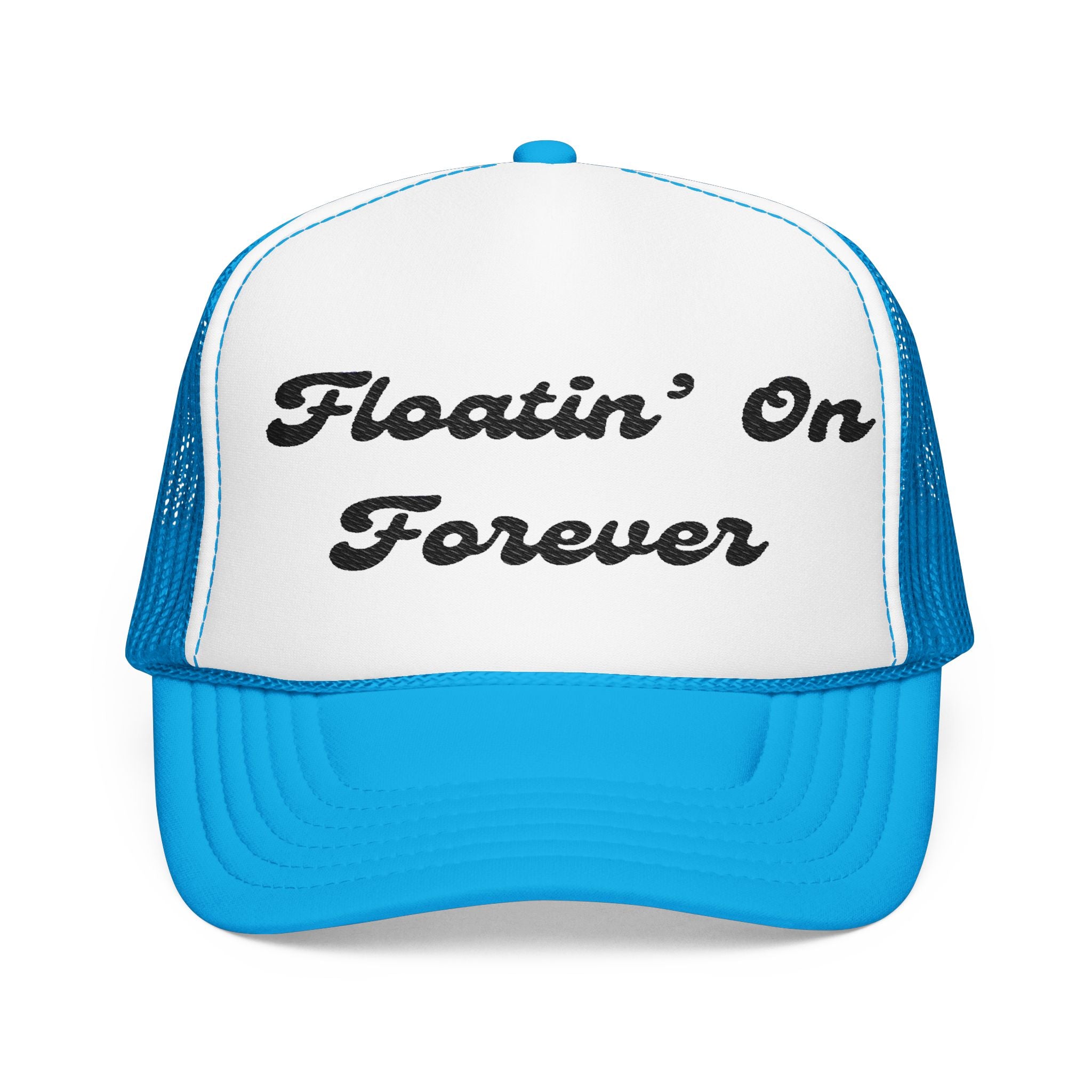 Floatin' On Forever- Foam Trucker Hat -Embroidered-Perfect for Bachelorettes and Wedding Parties