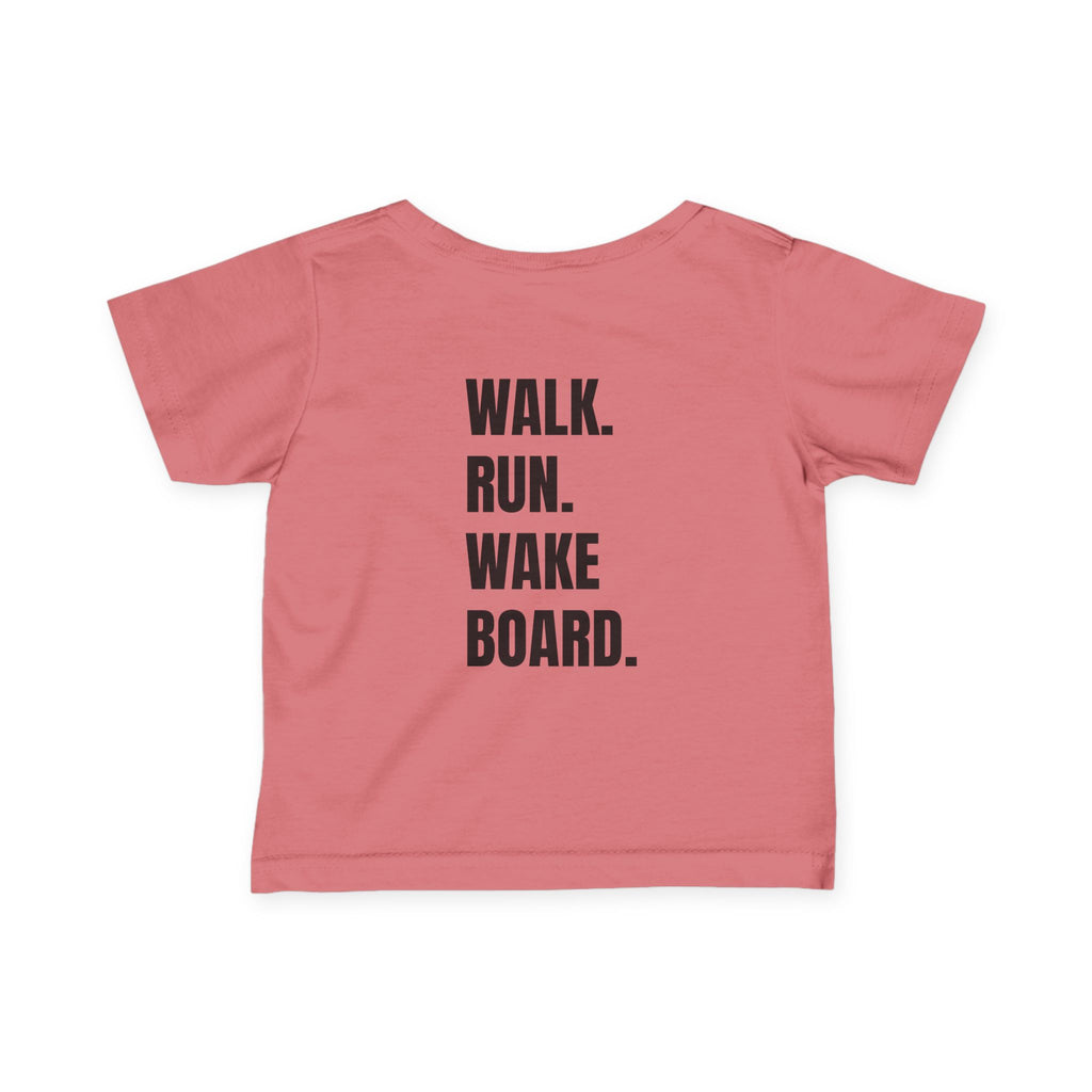 Infant (6M-24M)- "Stay Wild" (Front) "Walk. Run. Wakeboard." (Back)- In Black Writing