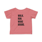 Infant (6M-24M)- "Stay Wild" (Front) "Walk. Run. Wakeboard." (Back)- In Black Writing
