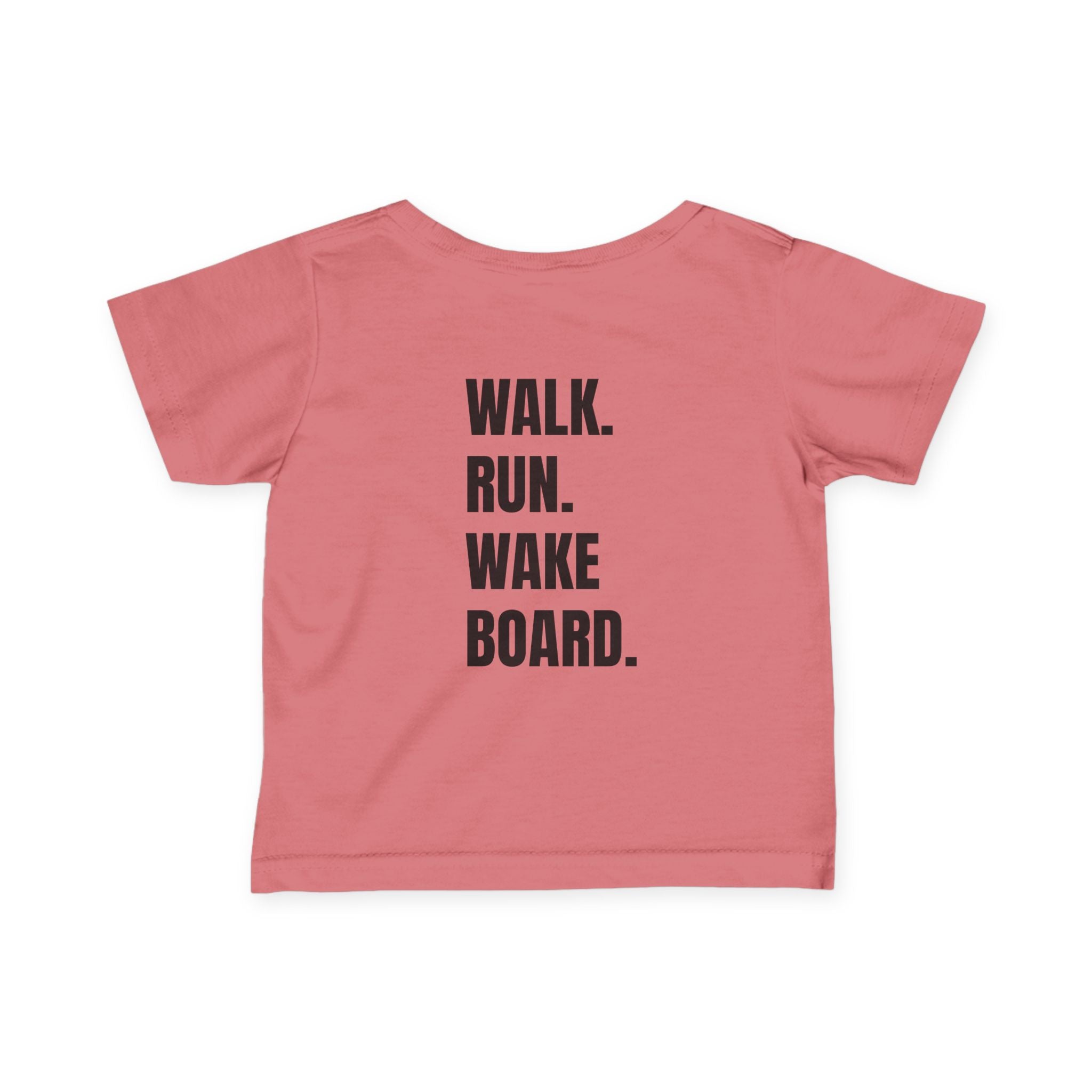 Infant (6M-24M)- "Stay Wild" (Front) "Walk. Run. Wakeboard." (Back)- In Black Writing