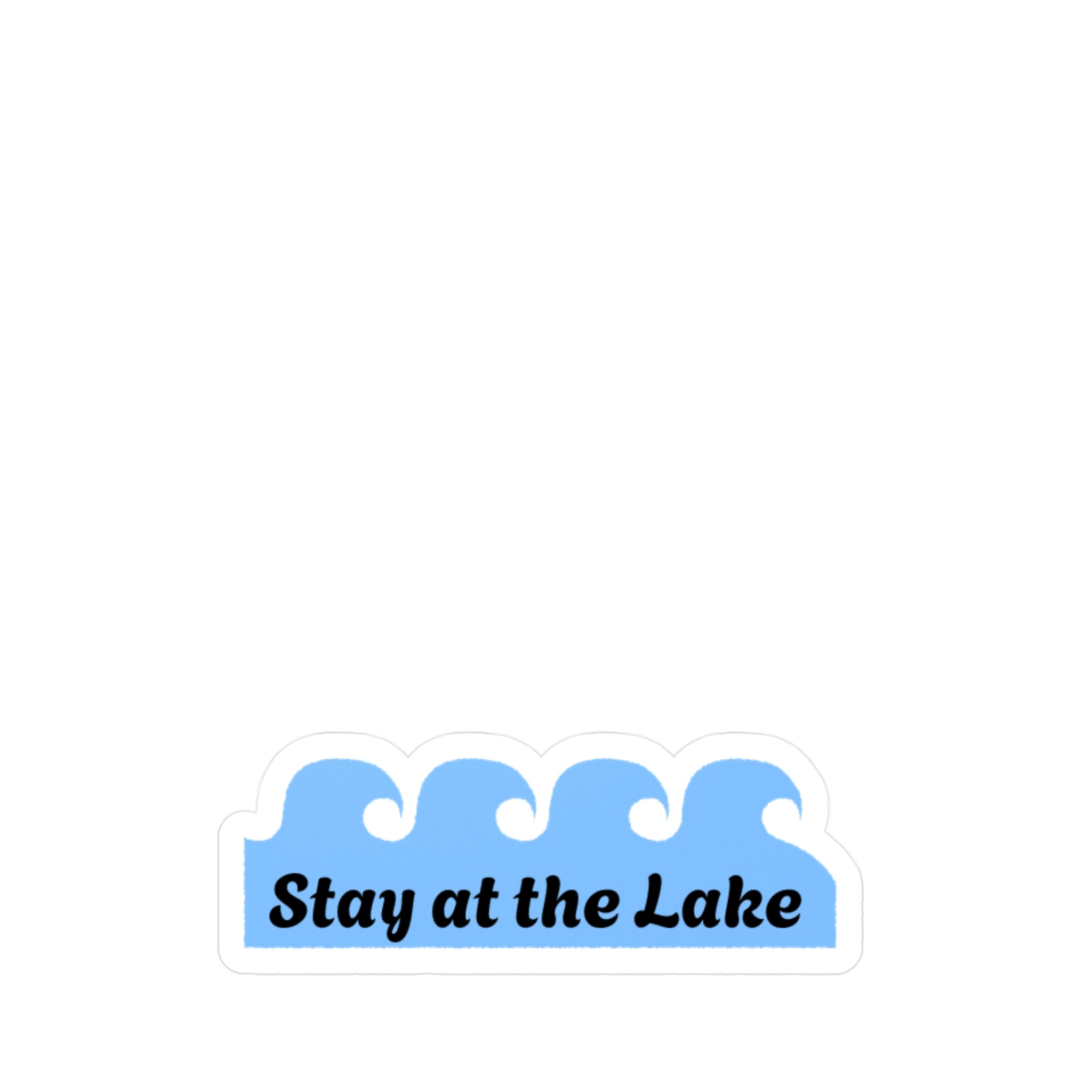 Stay at the Lake Vinyl Decal