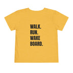 Toddler (2T-5T)- "Stay Wild" (Front) "Walk. Run. Wakeboard." (Back) -Short Sleeve Tee