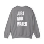 Adult- "If Found" (Front) -"Just Add Water"(Back) - White Writing-Unisex Crewneck Sweatshirt