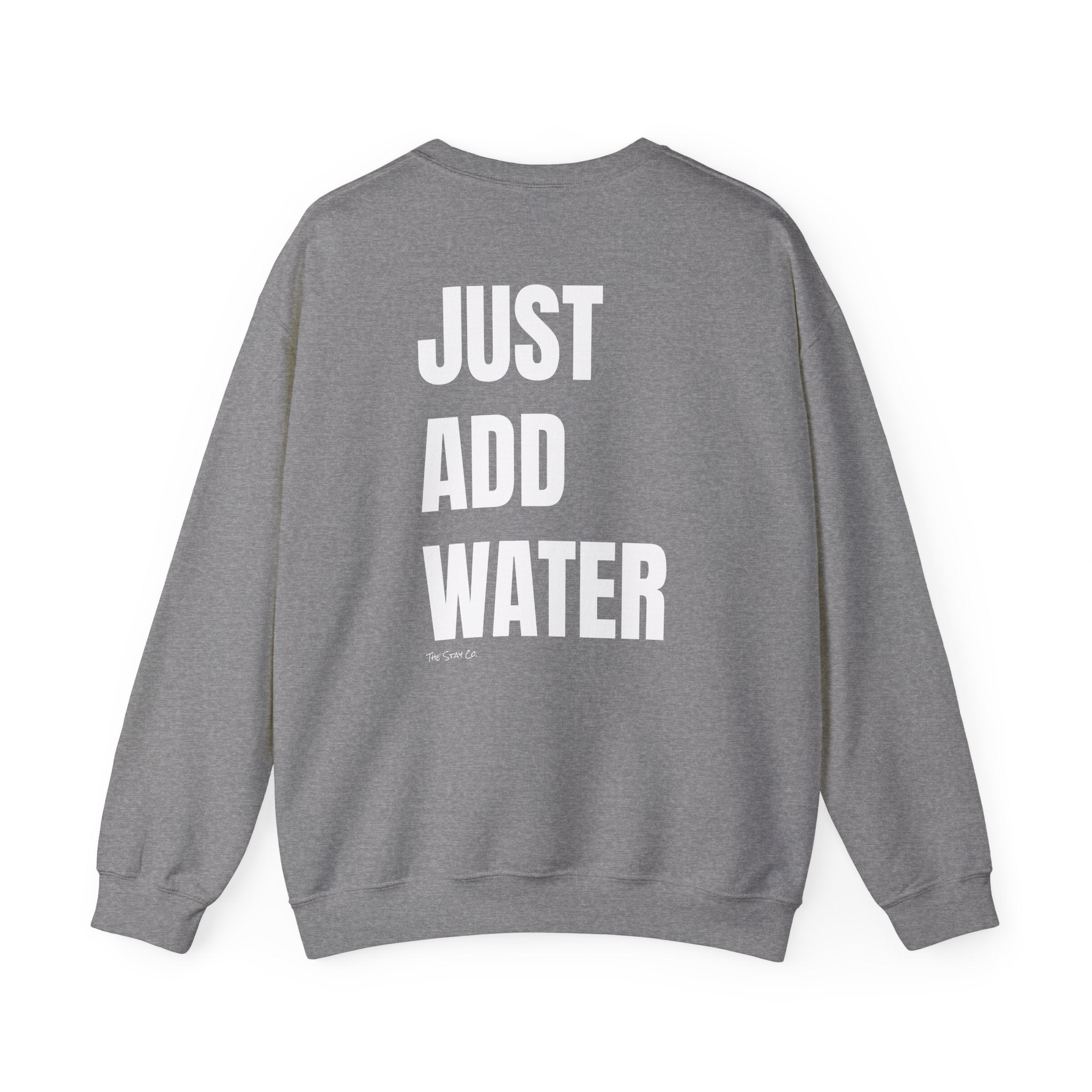 Adult- "If Found" (Front) -"Just Add Water"(Back) - White Writing-Unisex Crewneck Sweatshirt