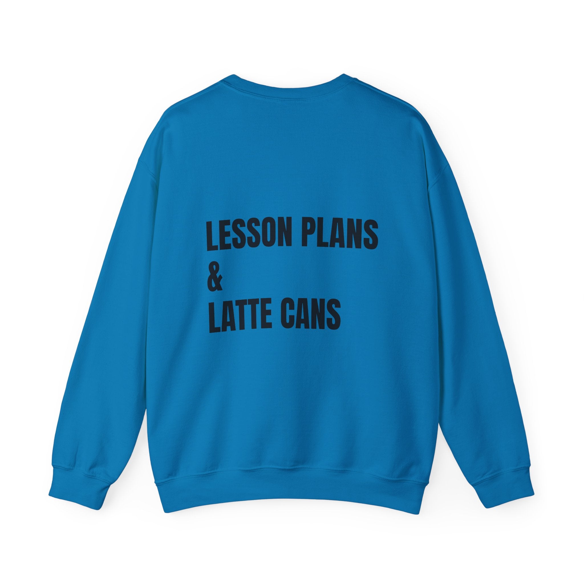 Adult- Teacher Crew Neck "Fueled By Caffeine"- "Lesson Plans & Latte Cans" -Crewneck Sweatshirt, Cozy Fall Apparel, Unisex Gift, Casual Style, September Vibes, Seasonal Fashion