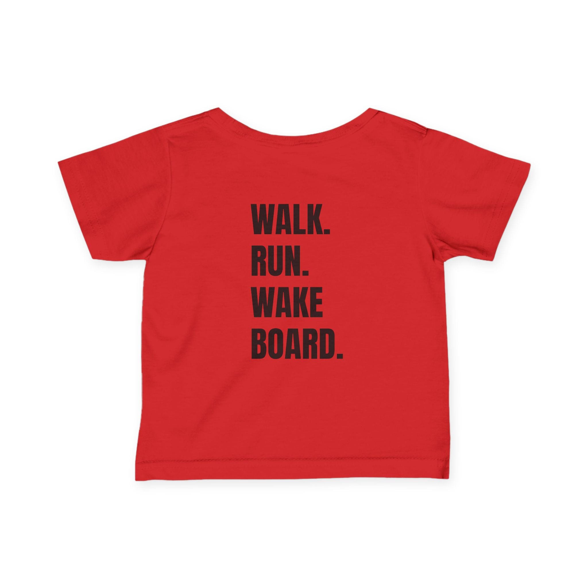 Infant (6M-24M)- "Stay Wild" (Front) "Walk. Run. Wakeboard." (Back)- In Black Writing