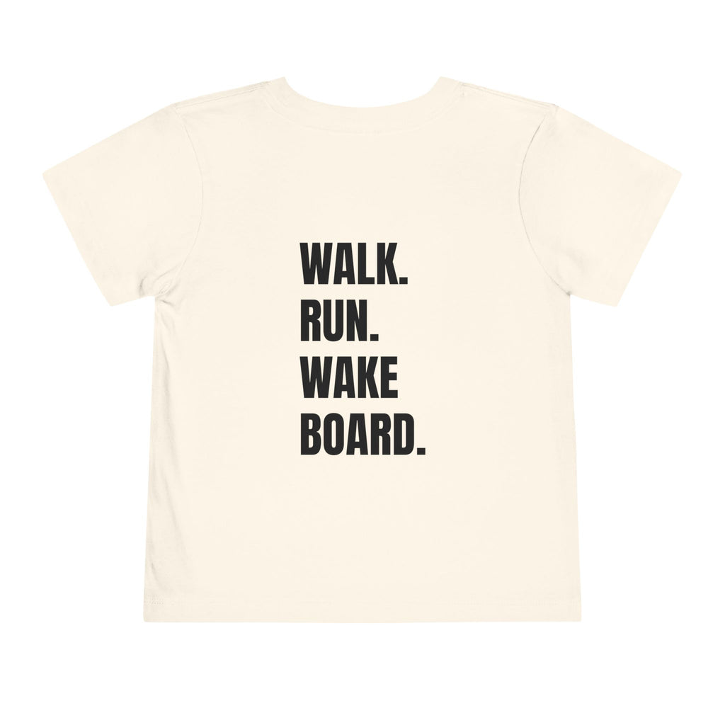 Toddler (2T-5T)- "Stay Wild" (Front) "Walk. Run. Wakeboard." (Back) -Short Sleeve Tee