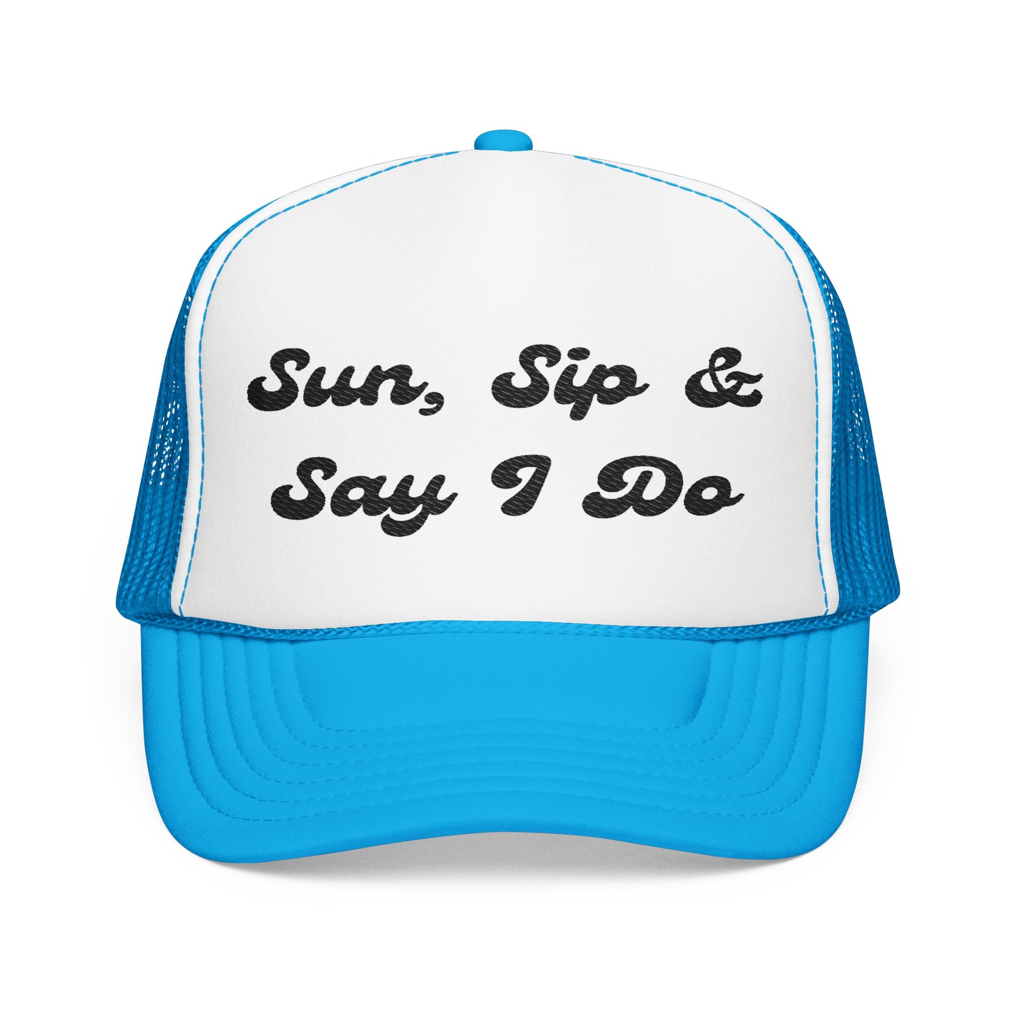 "Sun, Sip & Say I Do"- Foam Trucker Hat, Embroidered Cap, BBQ Hat, Perfect Gift for Grilling Enthusiasts, Summer BBQ Accessory, Fun Party Hat