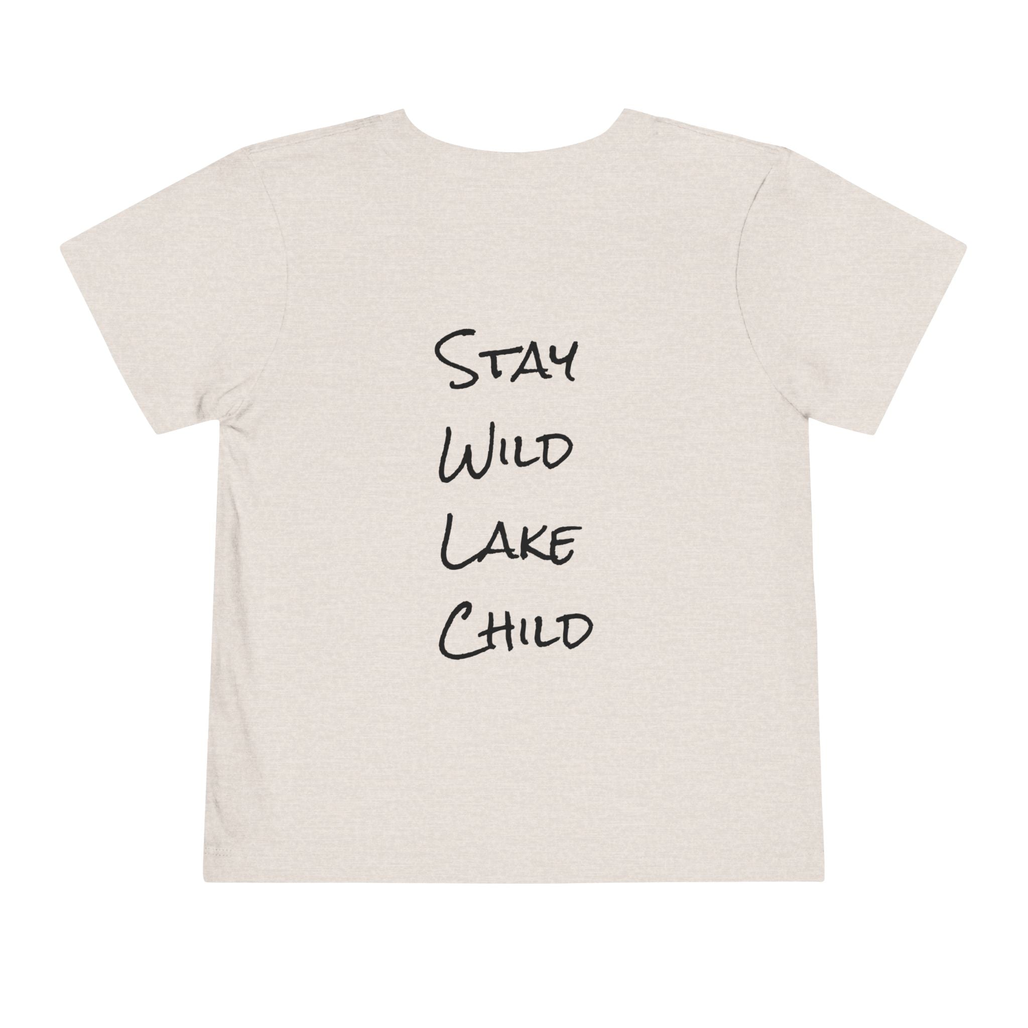 Toddler (2T-5T) - "Stay Wild" (Front) - "Stay Wild Lake Child" (Back) -Black Writing Short Sleeve Tee