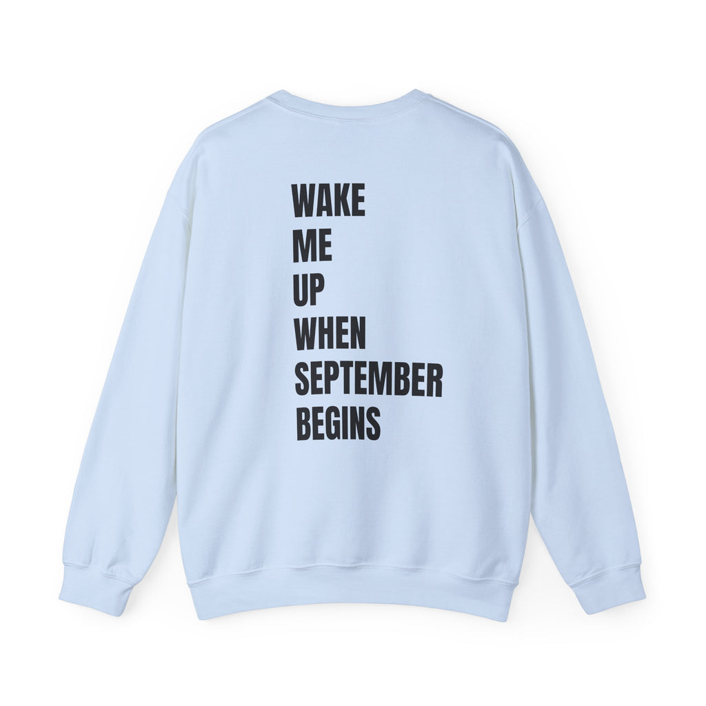 Adult- Teacher Crew Neck "Wake Me Up, When September Begins." -Crewneck Sweatshirt, Cozy Fall Apparel, Unisex Gift, Casual Style, September Vibes, Seasonal Fashion