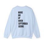 Adult- Teacher Crew Neck "Wake Me Up, When September Begins." -Crewneck Sweatshirt, Cozy Fall Apparel, Unisex Gift, Casual Style, September Vibes, Seasonal Fashion