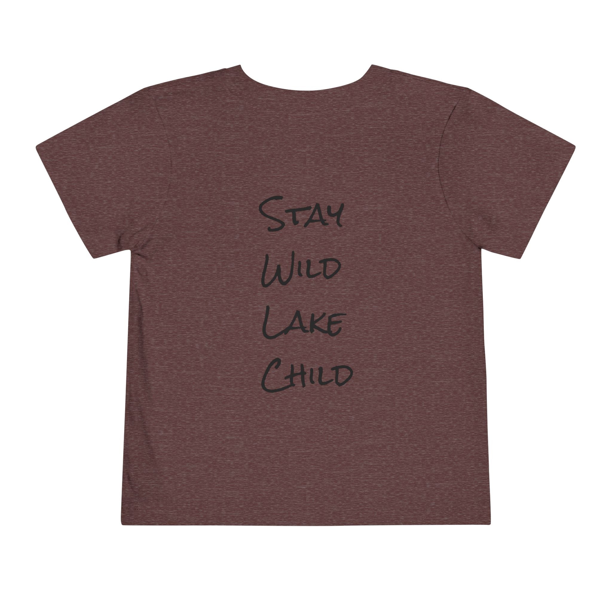 Toddler (2T-5T) - "Stay Wild" (Front) - "Stay Wild Lake Child" (Back) -Black Writing Short Sleeve Tee