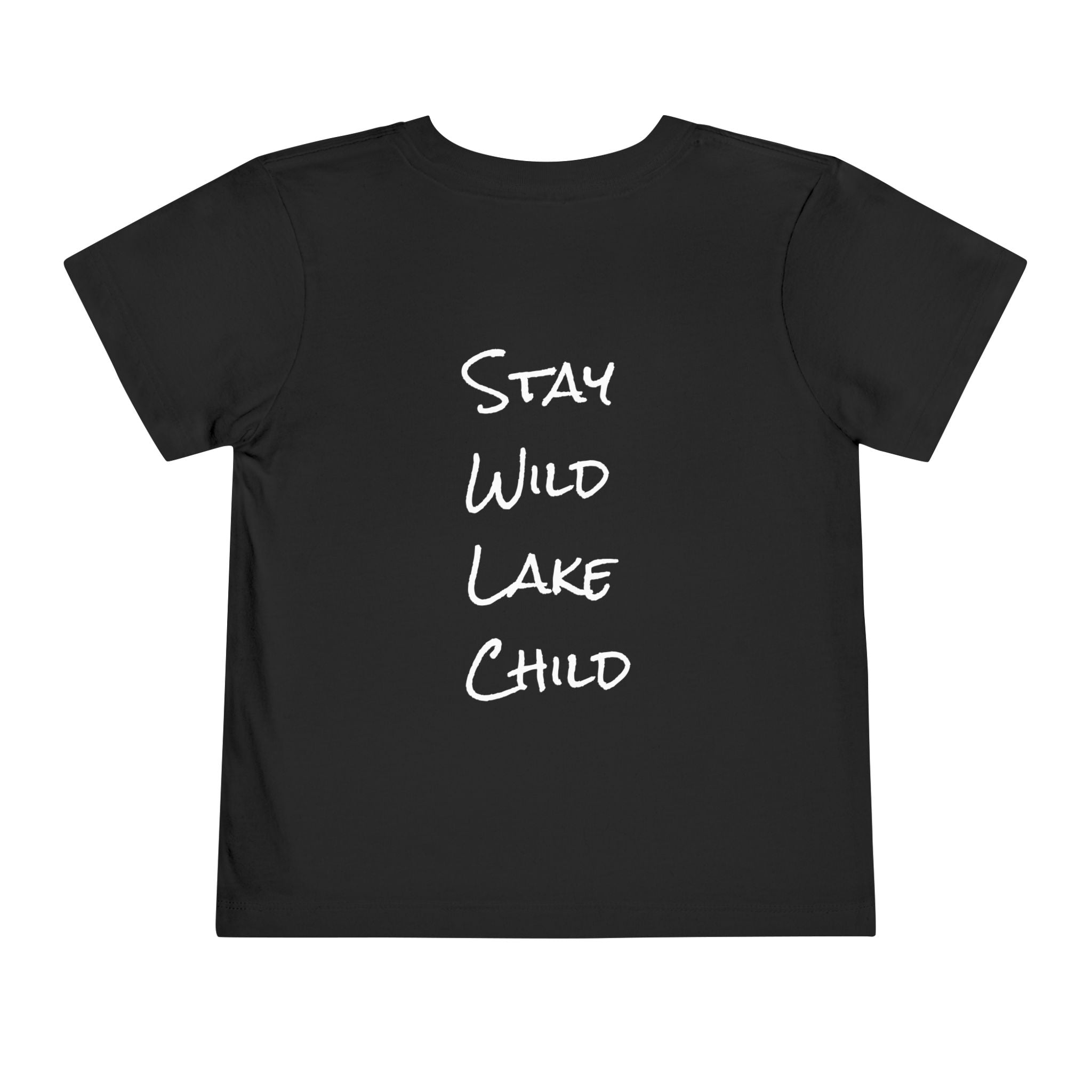 Toddler - "Stay Wild" (Front) - "Stay Wild Lake Child" (Back) -Short Sleeve Tee
