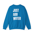Adult- "If Found" (Front) -"Just Add Water"(Back) - White Writing-Unisex Crewneck Sweatshirt