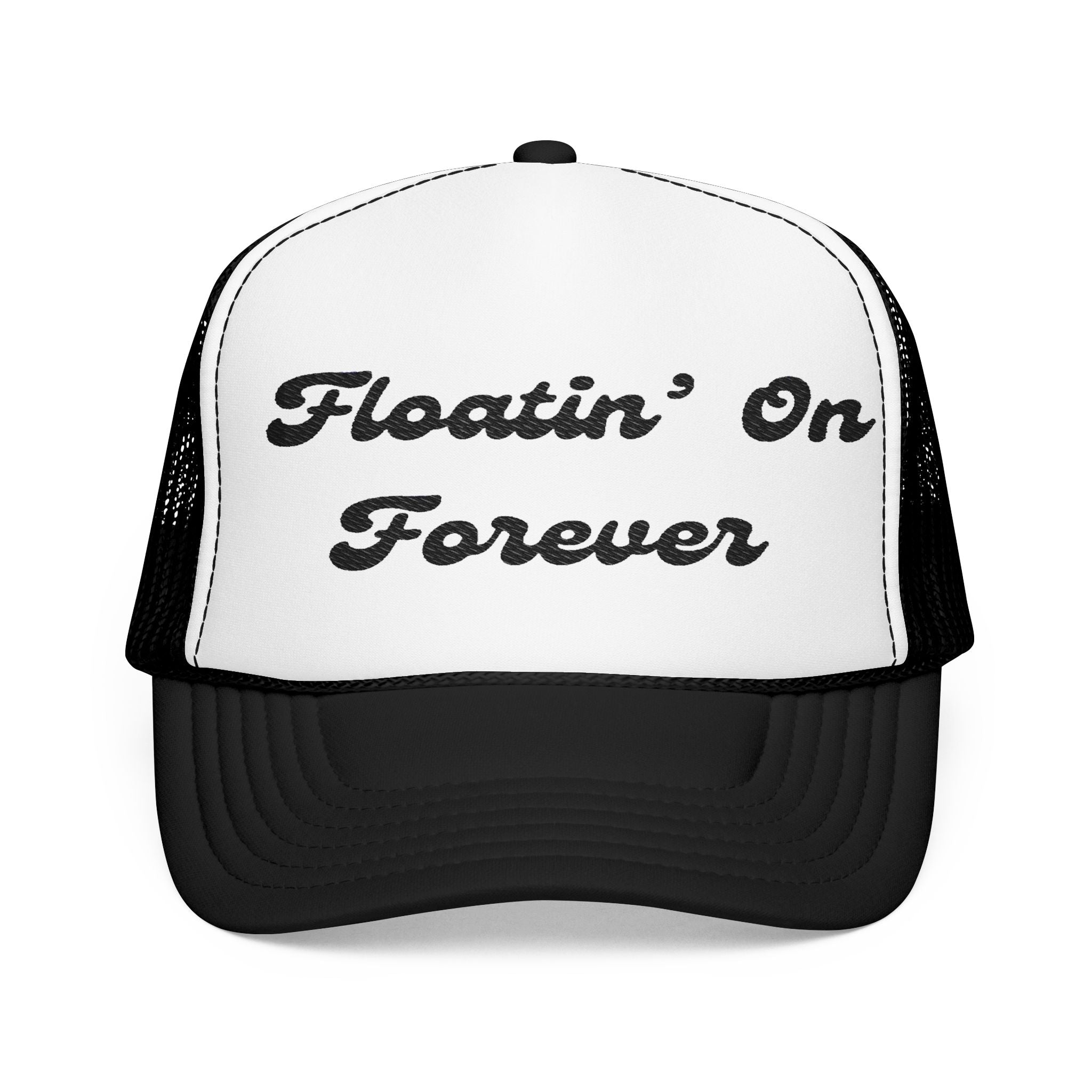Floatin' On Forever- Foam Trucker Hat -Embroidered-Perfect for Bachelorettes and Wedding Parties