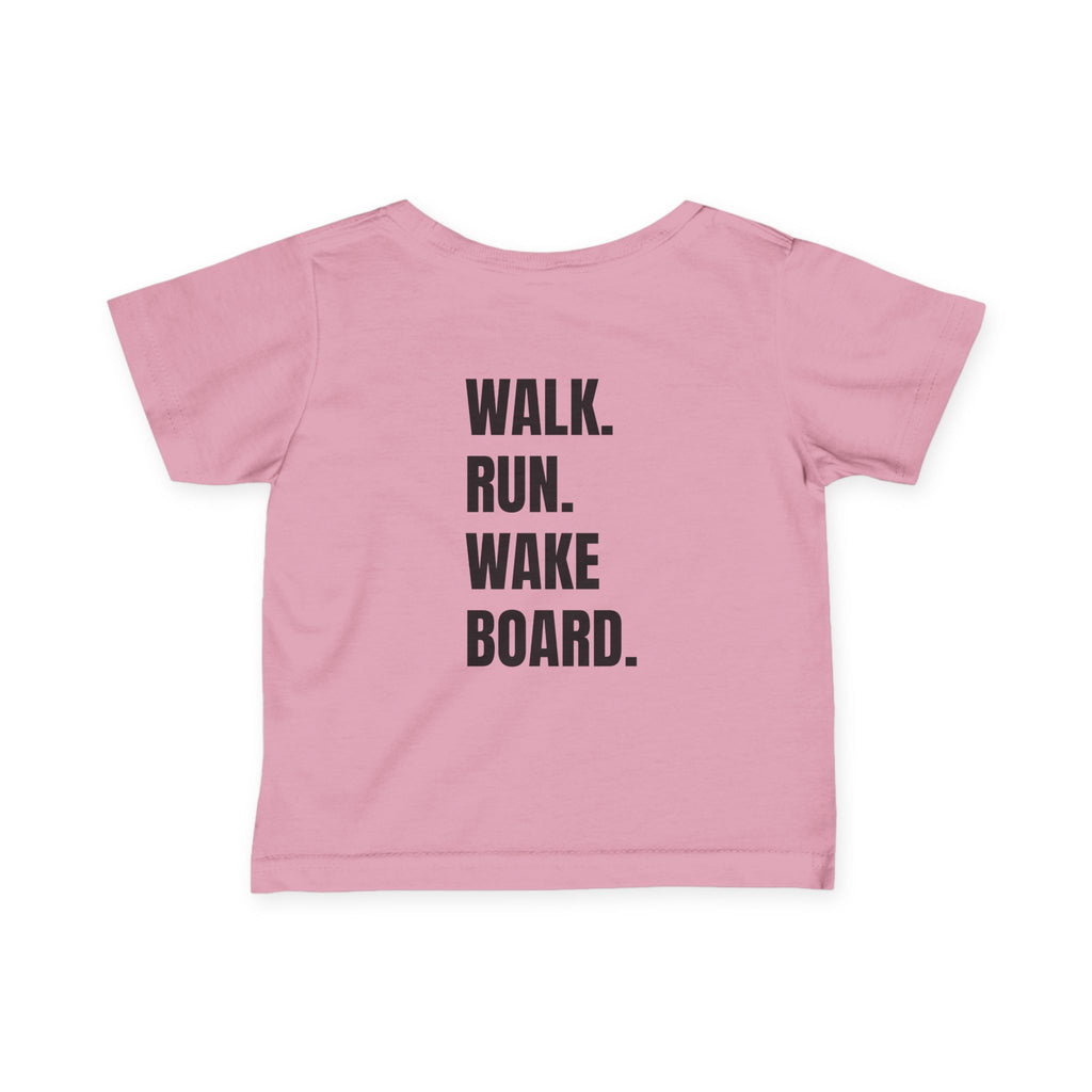Infant (6M-24M)- "Stay Wild" (Front) "Walk. Run. Wakeboard." (Back)- In Black Writing