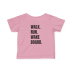 Infant (6M-24M)- "Stay Wild" (Front) "Walk. Run. Wakeboard." (Back)- In Black Writing