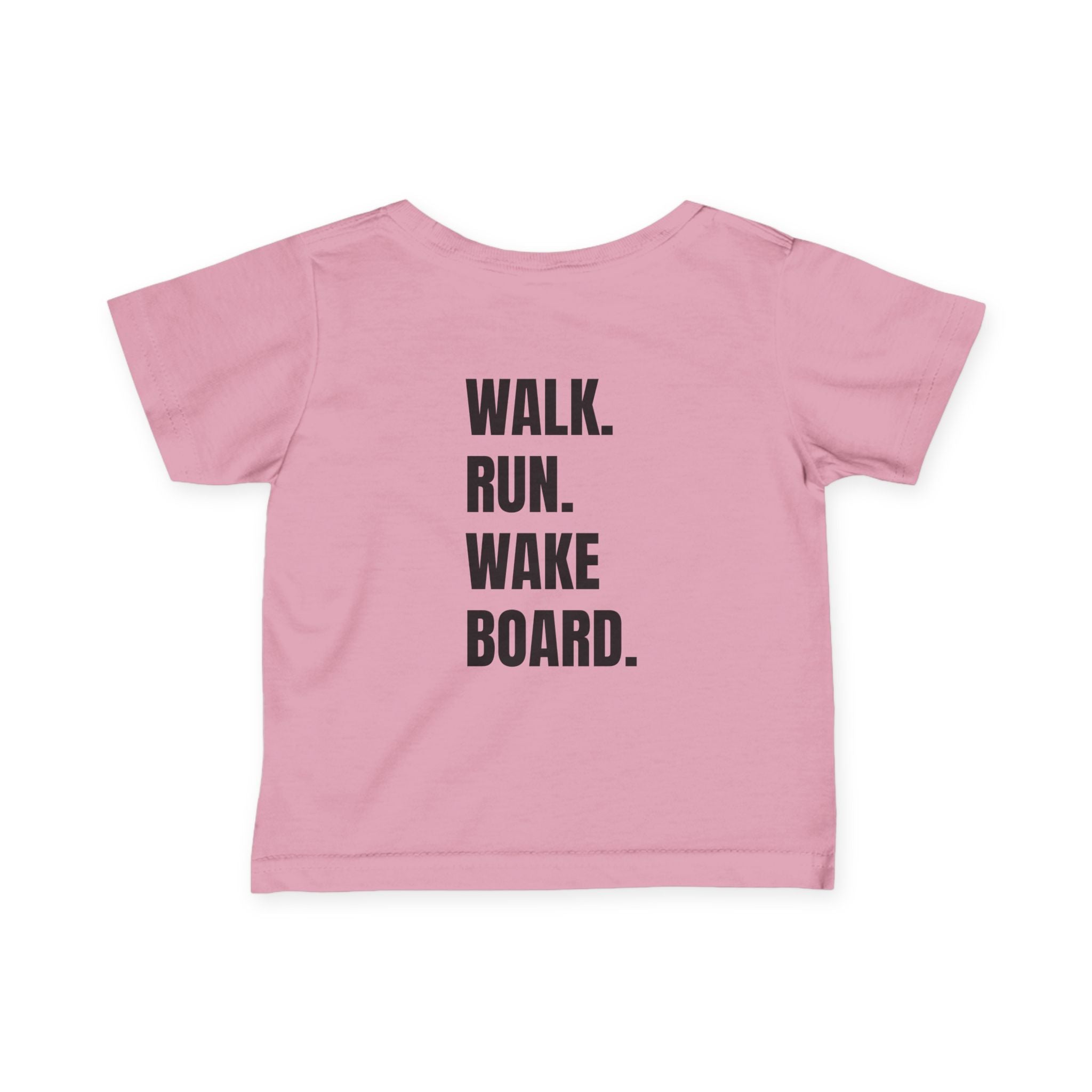 Infant (6M-24M)- "Stay Wild" (Front) "Walk. Run. Wakeboard." (Back)- In Black Writing