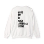 Adult- Teacher Crew Neck "Wake Me Up, When September Begins." -Crewneck Sweatshirt, Cozy Fall Apparel, Unisex Gift, Casual Style, September Vibes, Seasonal Fashion
