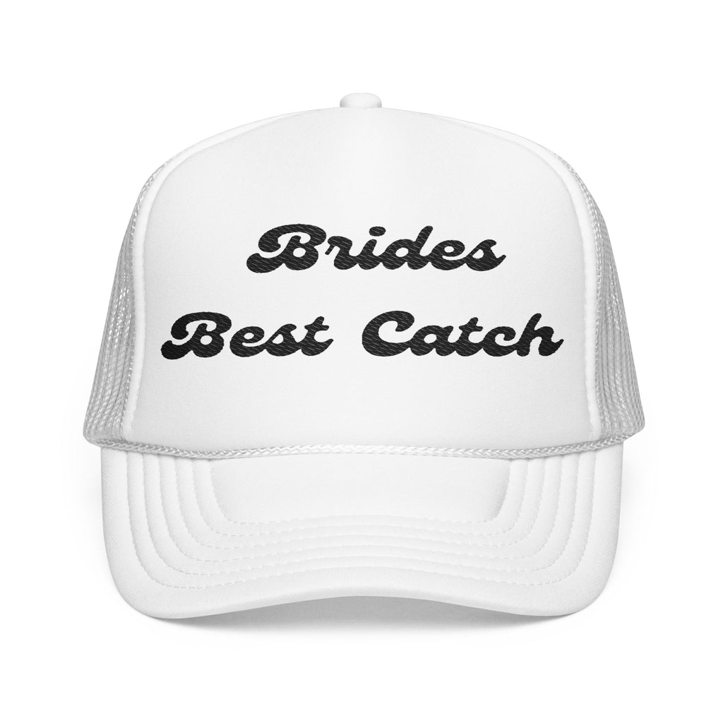"Brides Best Catch" -Foam Trucker Hat – Embroidered- Perfect for Bachelorettes and Wedding Parties