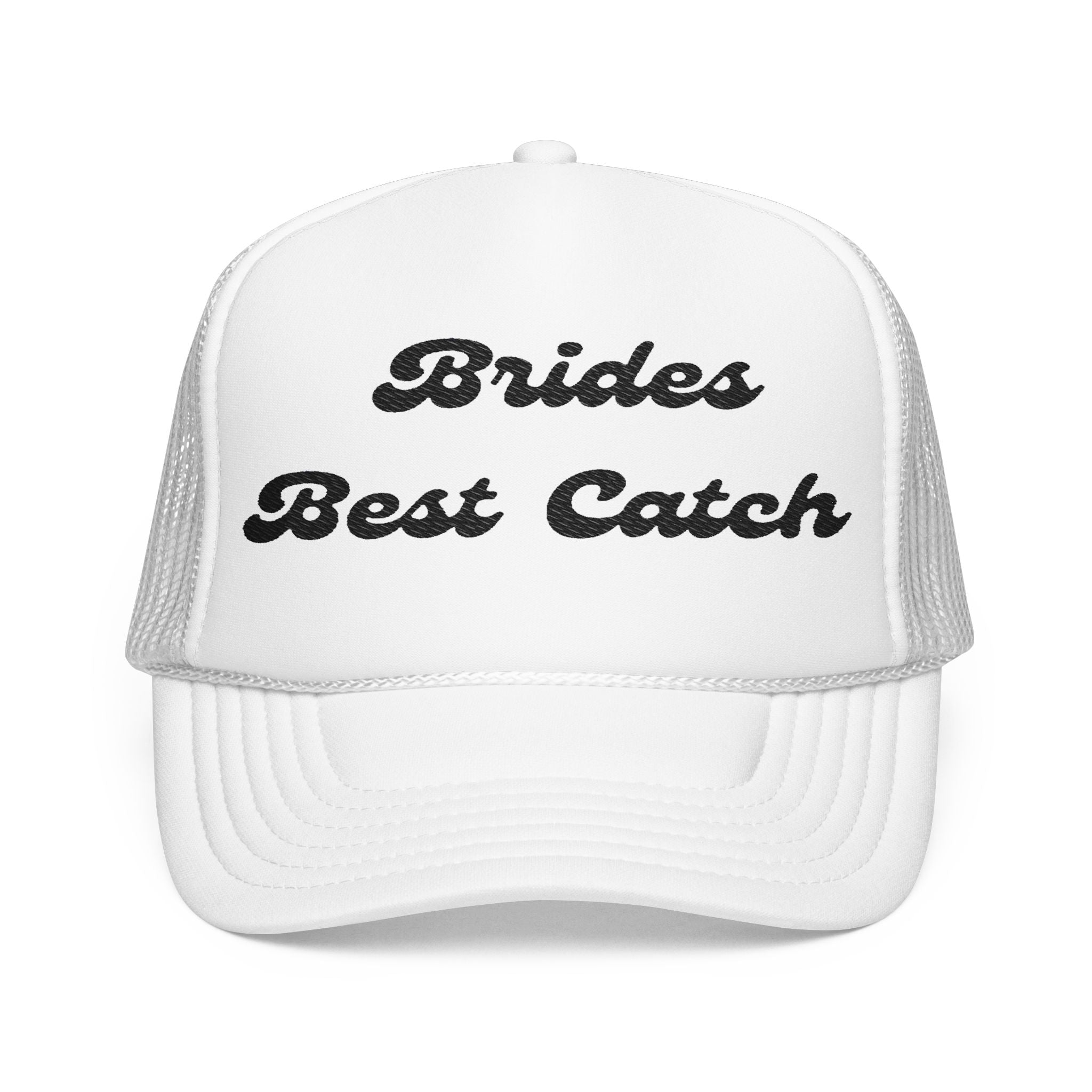 "Brides Best Catch" -Foam Trucker Hat – Embroidered- Perfect for Bachelorettes and Wedding Parties