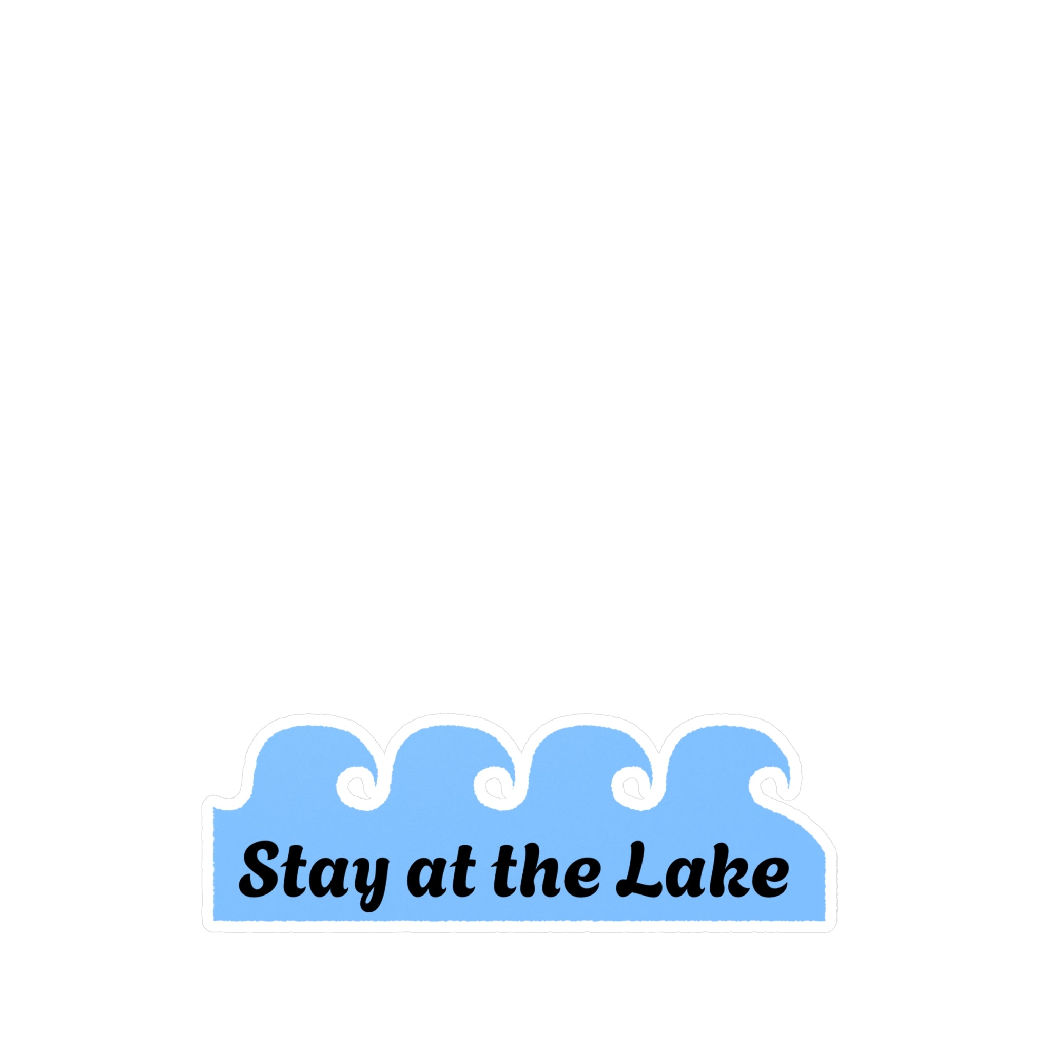 Stay at the Lake Vinyl Decal