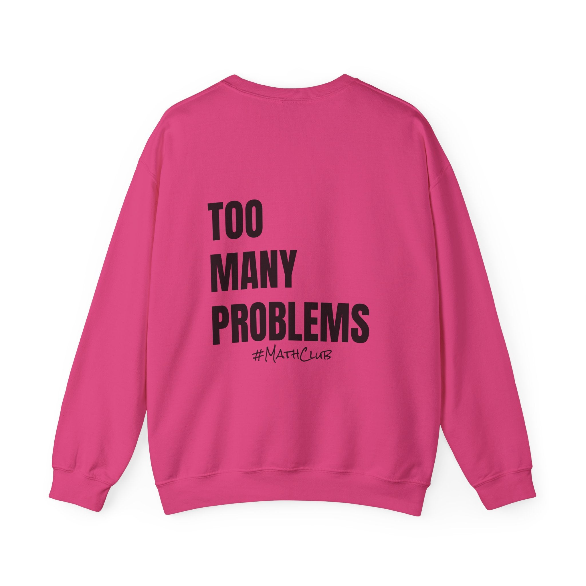 Adult- Math Teacher Crew Neck "Equation Expert" (Front)- "too Many Problems #MathClub" (Back) -Crewneck Sweatshirt, Cozy Fall Apparel, Unisex Gift, Casual Style, September Vibes, Seasonal Fashion