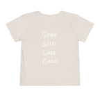 Toddler - "Stay Wild" (Front) - "Stay Wild Lake Child" (Back) -Short Sleeve Tee