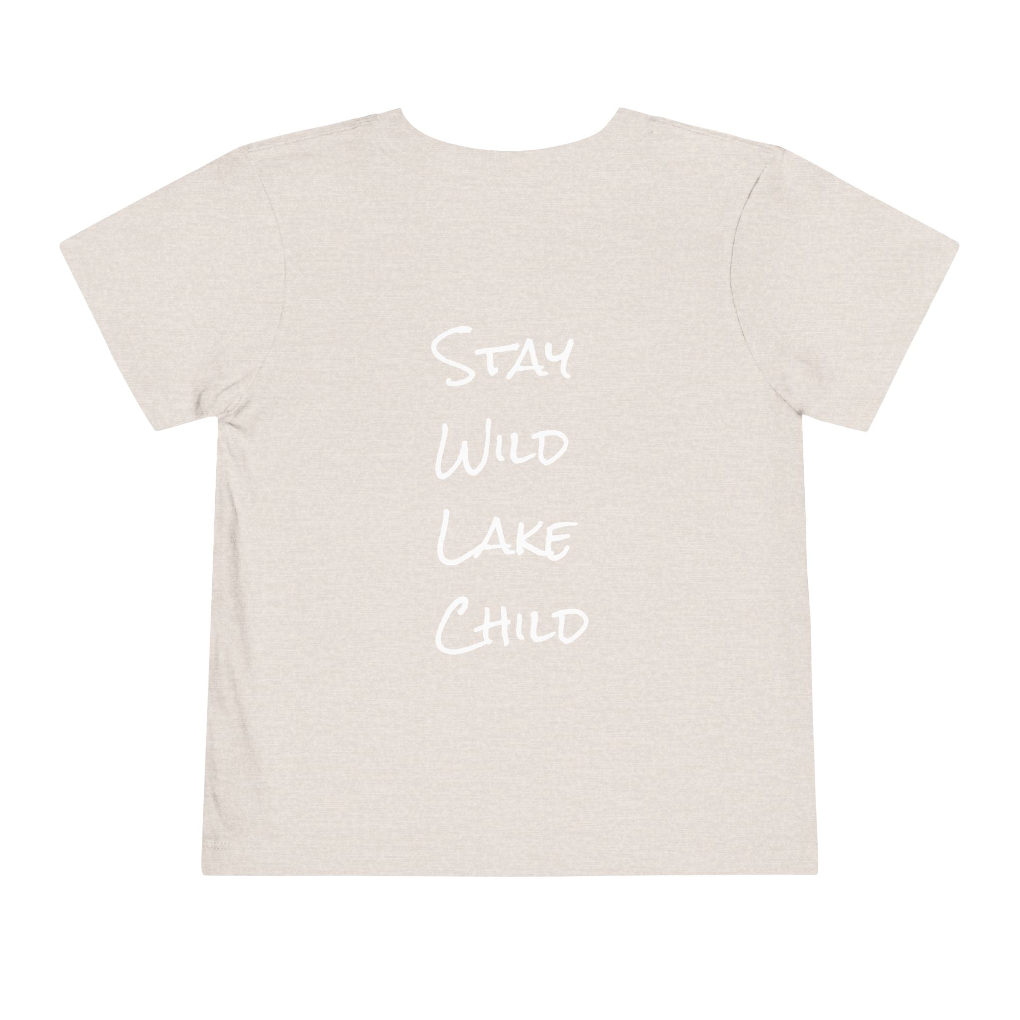 Toddler - "Stay Wild" (Front) - "Stay Wild Lake Child" (Back) -Short Sleeve Tee