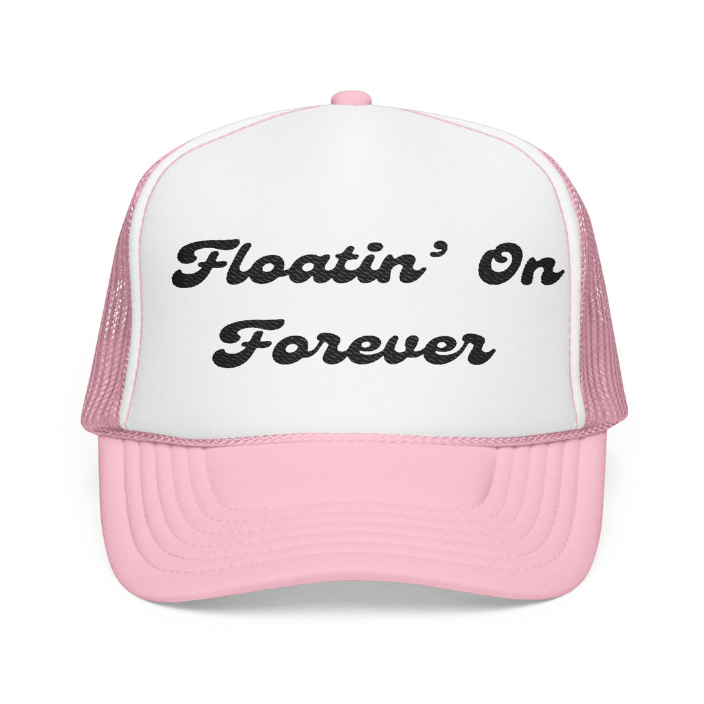 Floatin' On Forever- Foam Trucker Hat -Embroidered-Perfect for Bachelorettes and Wedding Parties