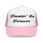 Floatin' On Forever- Foam Trucker Hat -Embroidered-Perfect for Bachelorettes and Wedding Parties