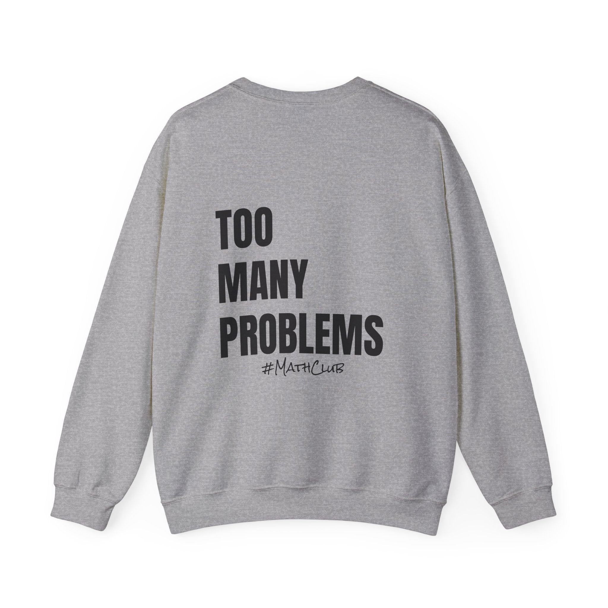 Adult- Math Teacher Crew Neck "Equation Expert" (Front)- "too Many Problems #MathClub" (Back) -Crewneck Sweatshirt, Cozy Fall Apparel, Unisex Gift, Casual Style, September Vibes, Seasonal Fashion