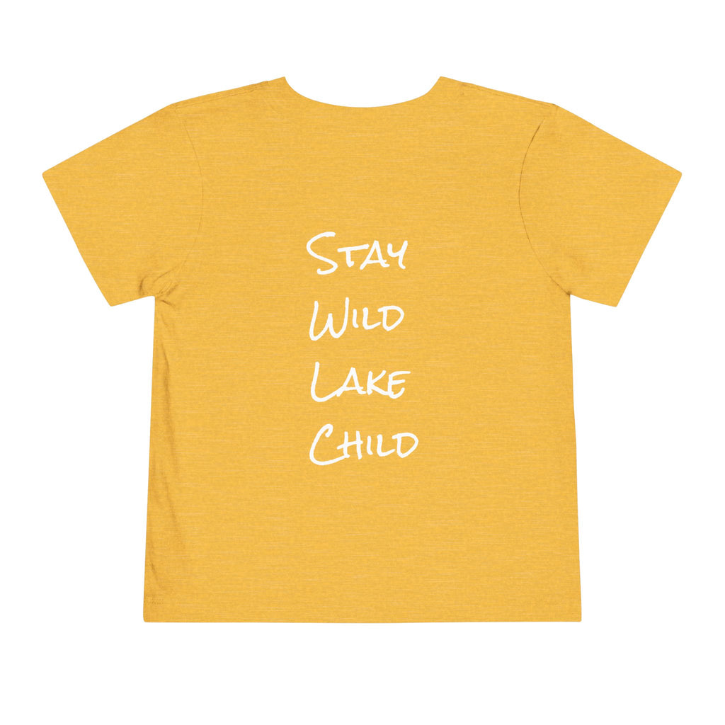 Toddler - "Stay Wild" (Front) - "Stay Wild Lake Child" (Back) -Short Sleeve Tee