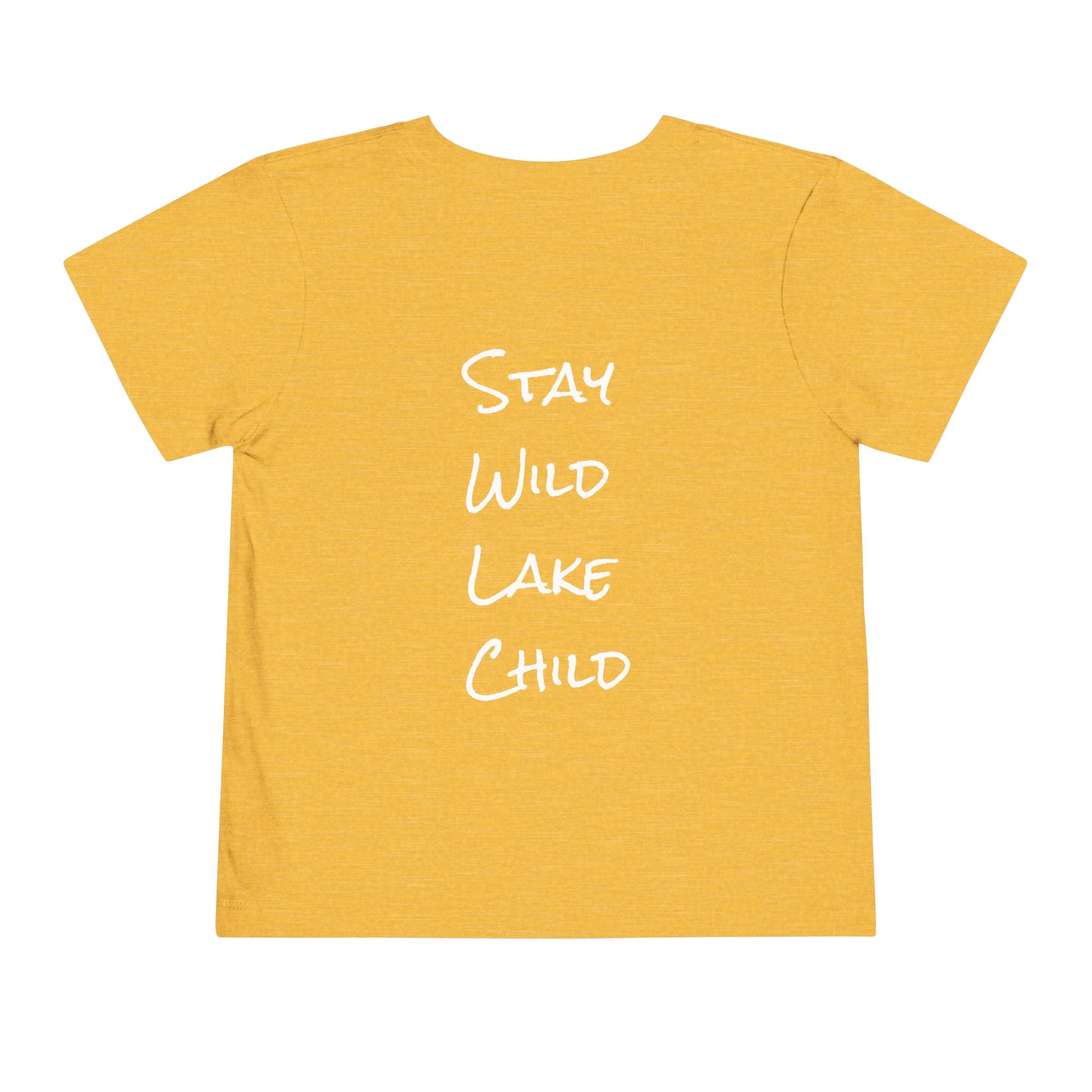 Toddler - "Stay Wild" (Front) - "Stay Wild Lake Child" (Back) -Short Sleeve Tee