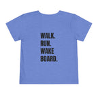 Toddler (2T-5T)- "Stay Wild" (Front) "Walk. Run. Wakeboard." (Back) -Short Sleeve Tee