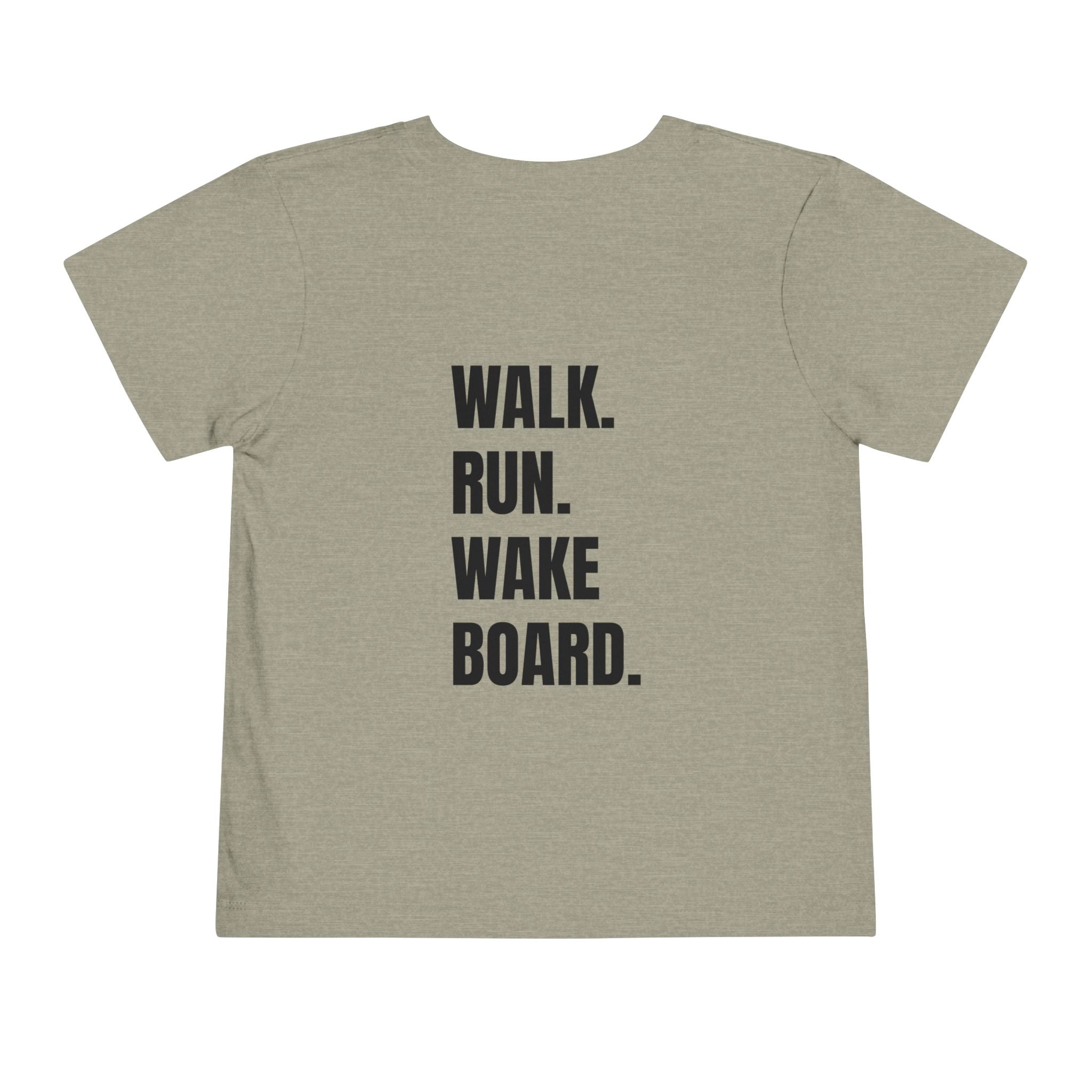 Toddler (2T-5T)- "Stay Wild" (Front) "Walk. Run. Wakeboard." (Back) -Short Sleeve Tee